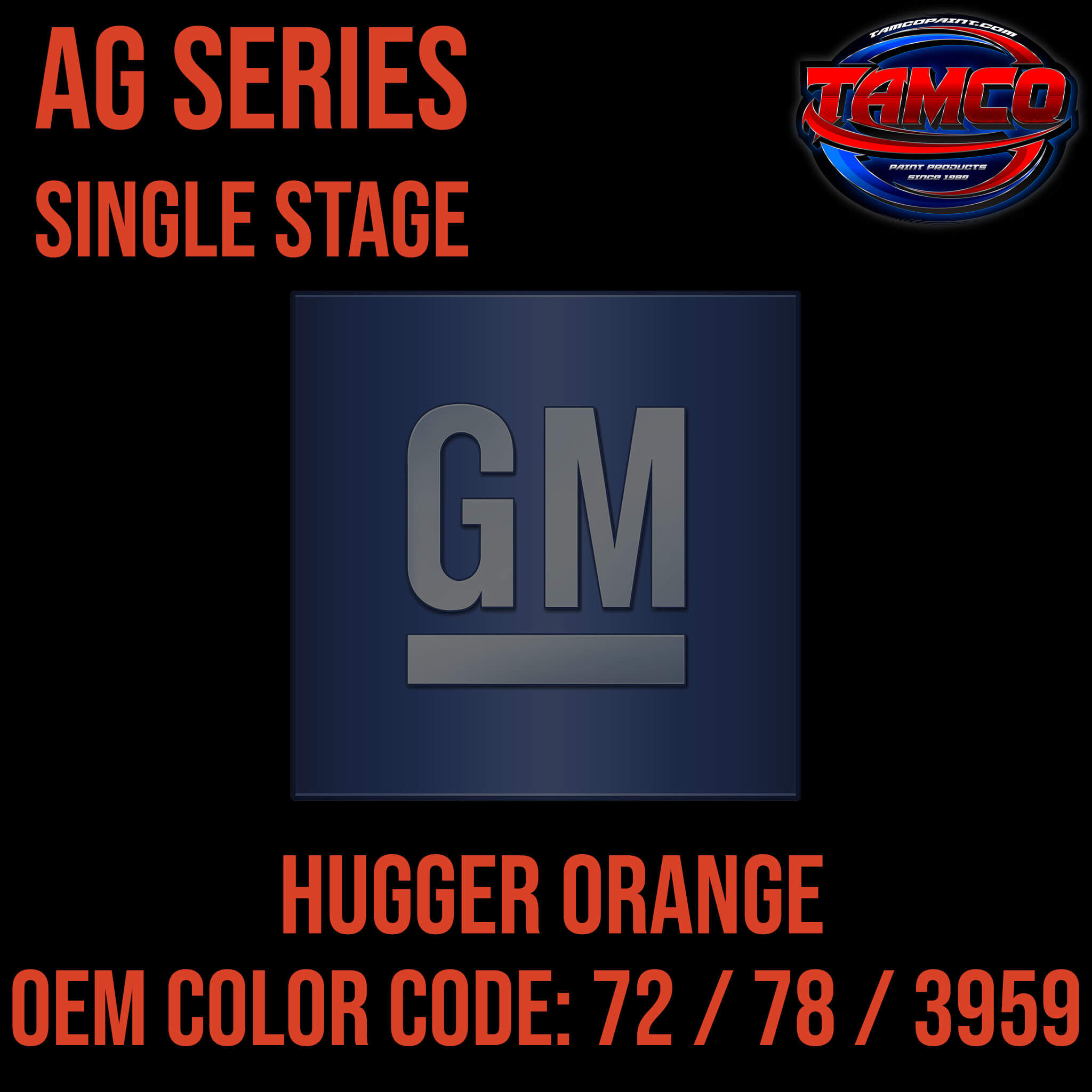 TAMCO PAINT GM HUGGER ORANGE