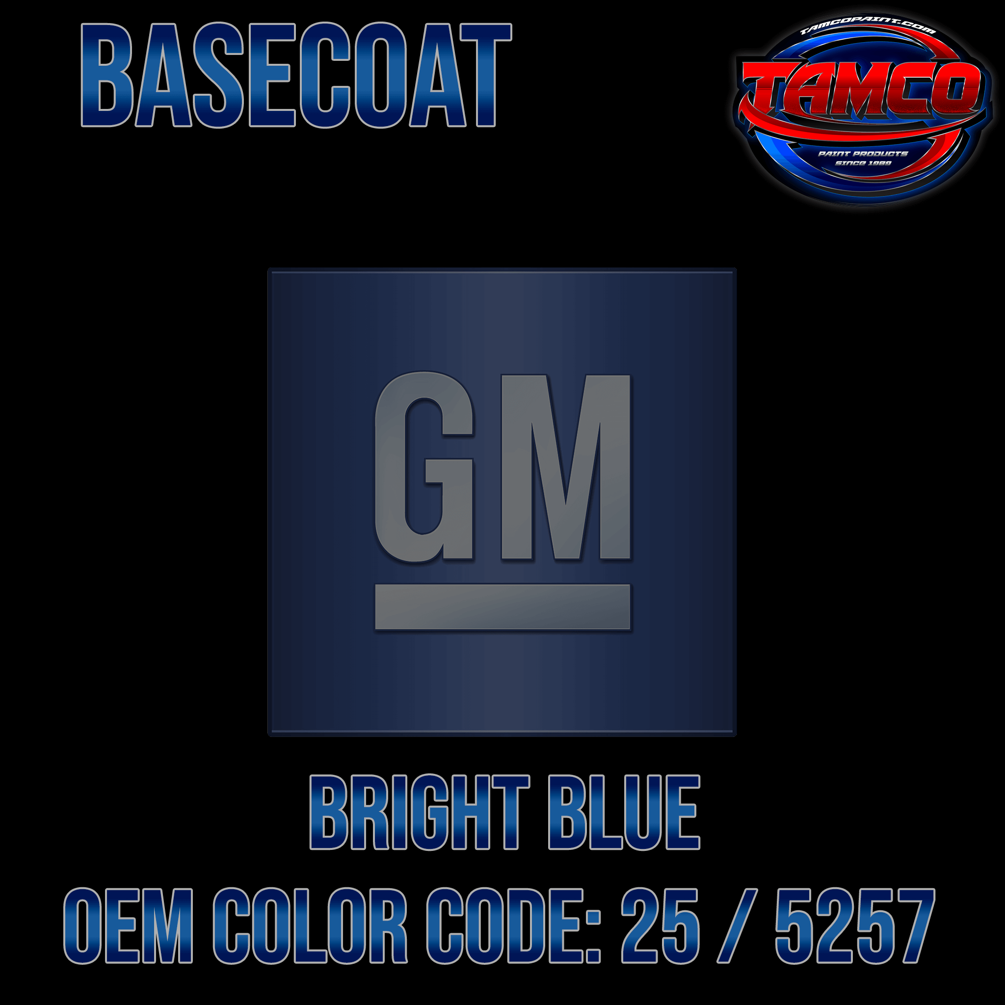 GM Bright Blue Metallic Code 25 / 5257 OEM Basecoat