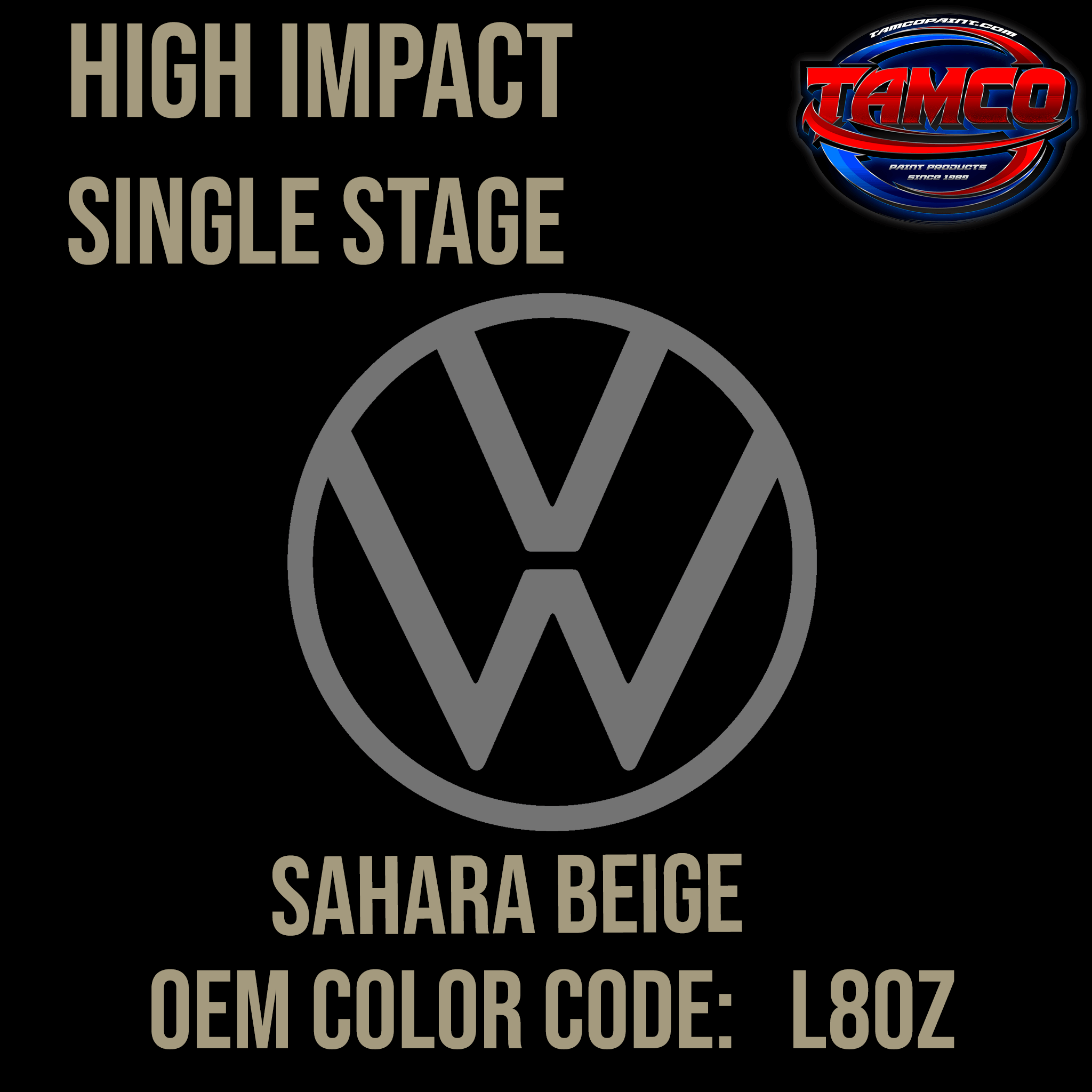 Tamco Paint Volkswagen Sahara Beige
Code L80Z OEM High Impact Series Single Stage
