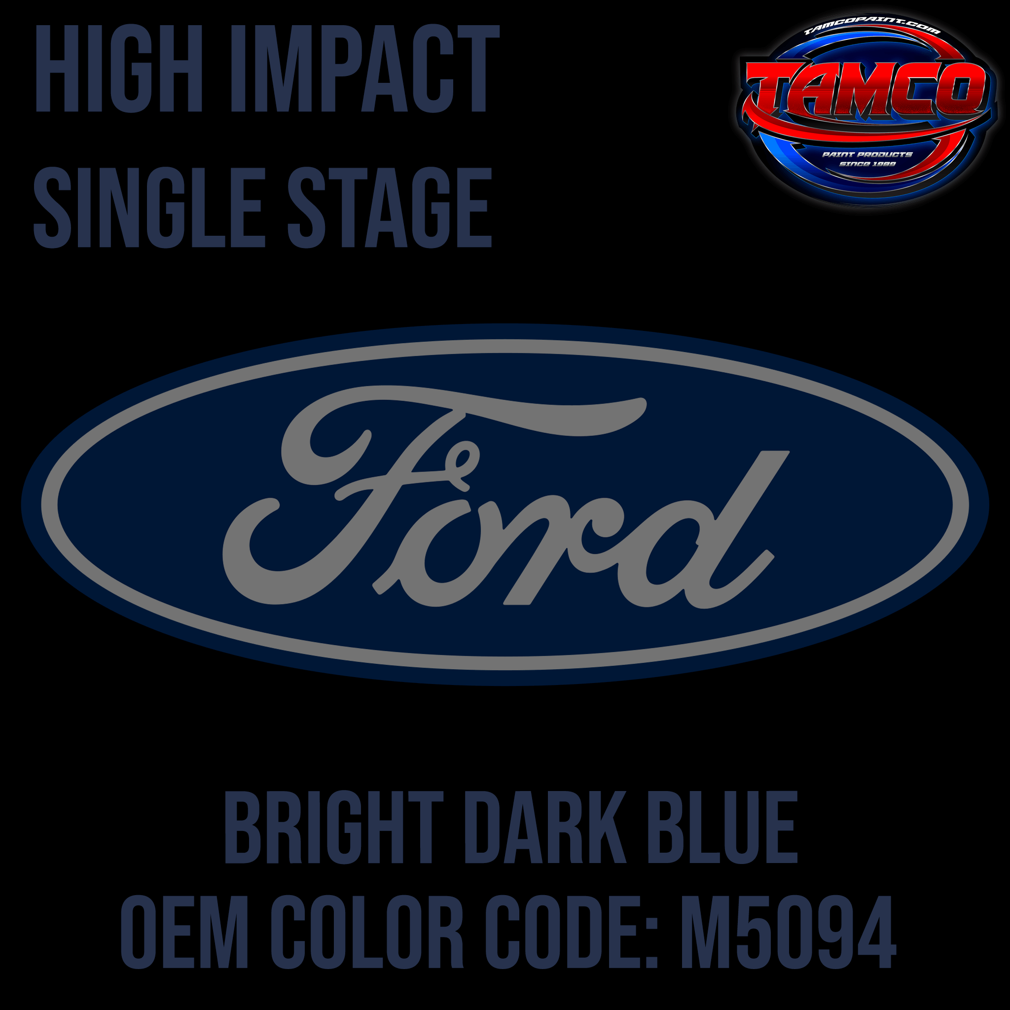 Tamco Paint Ford Bright Dark Blue
code M5094 OEM High Impact Single Stage