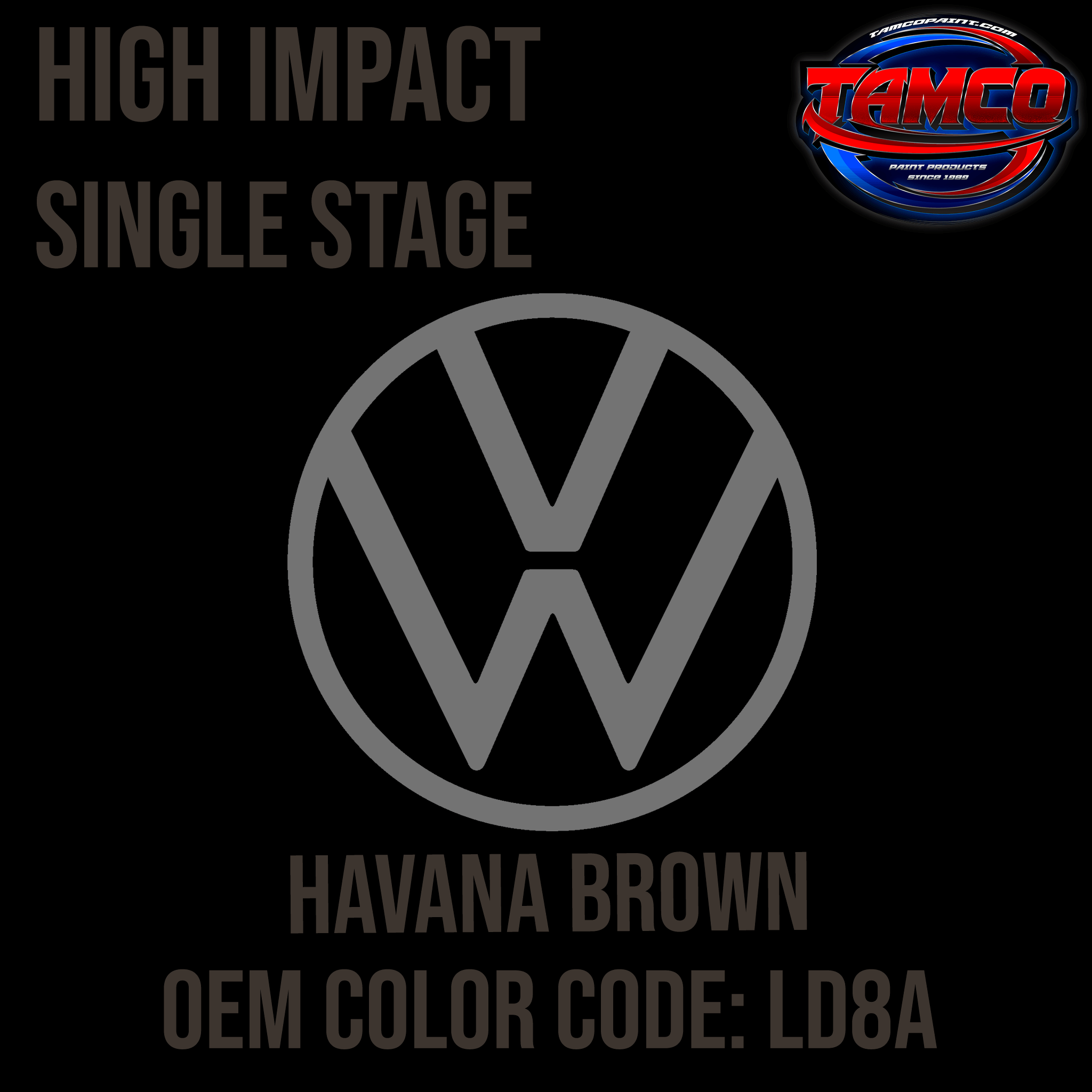 Tamco Paint Volkswagen Havana Brown Code LD8A OEM High Impact Series Single Stage