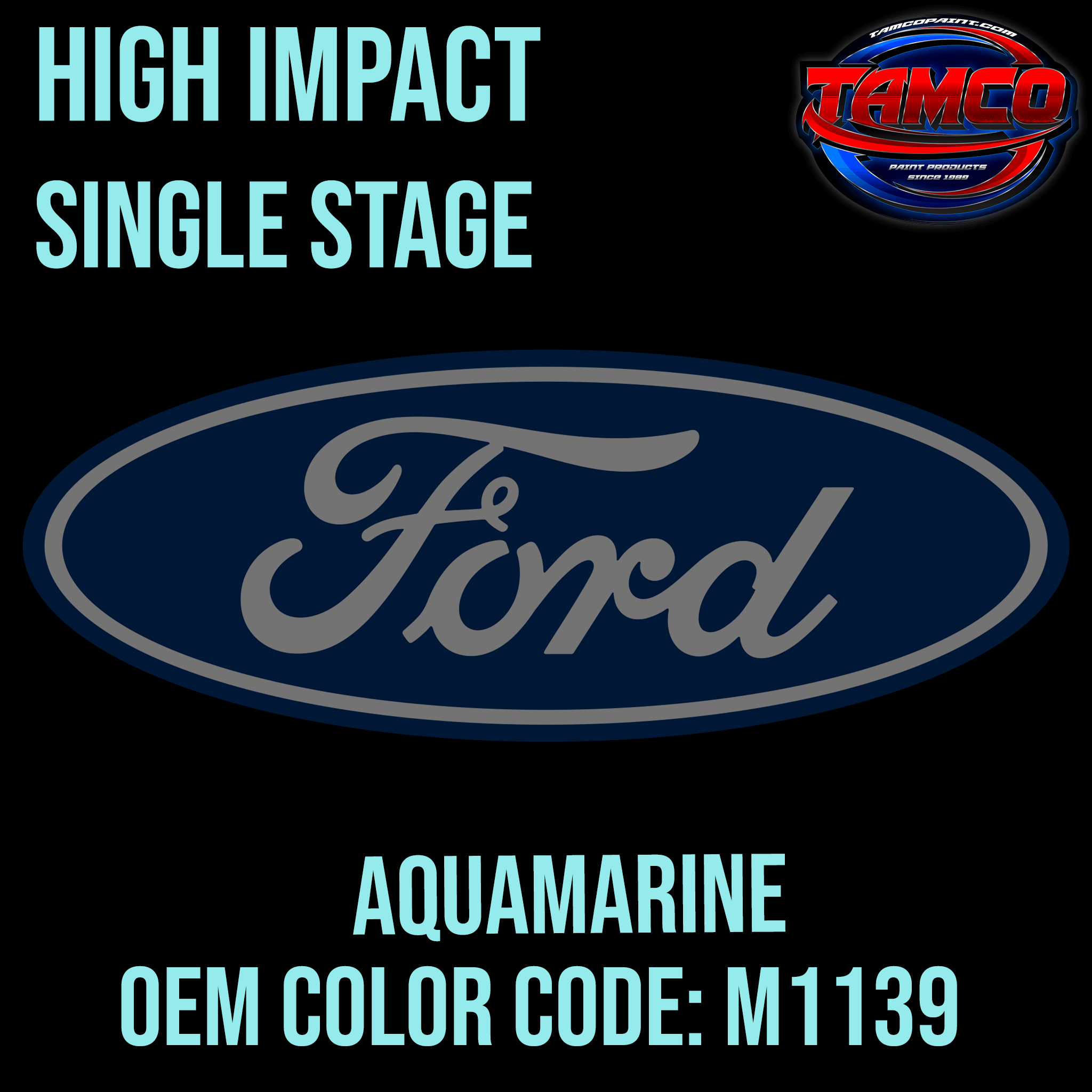 Tamco Paint Ford Aquamarine Code M1139 OEM High Impact Series Single Stage