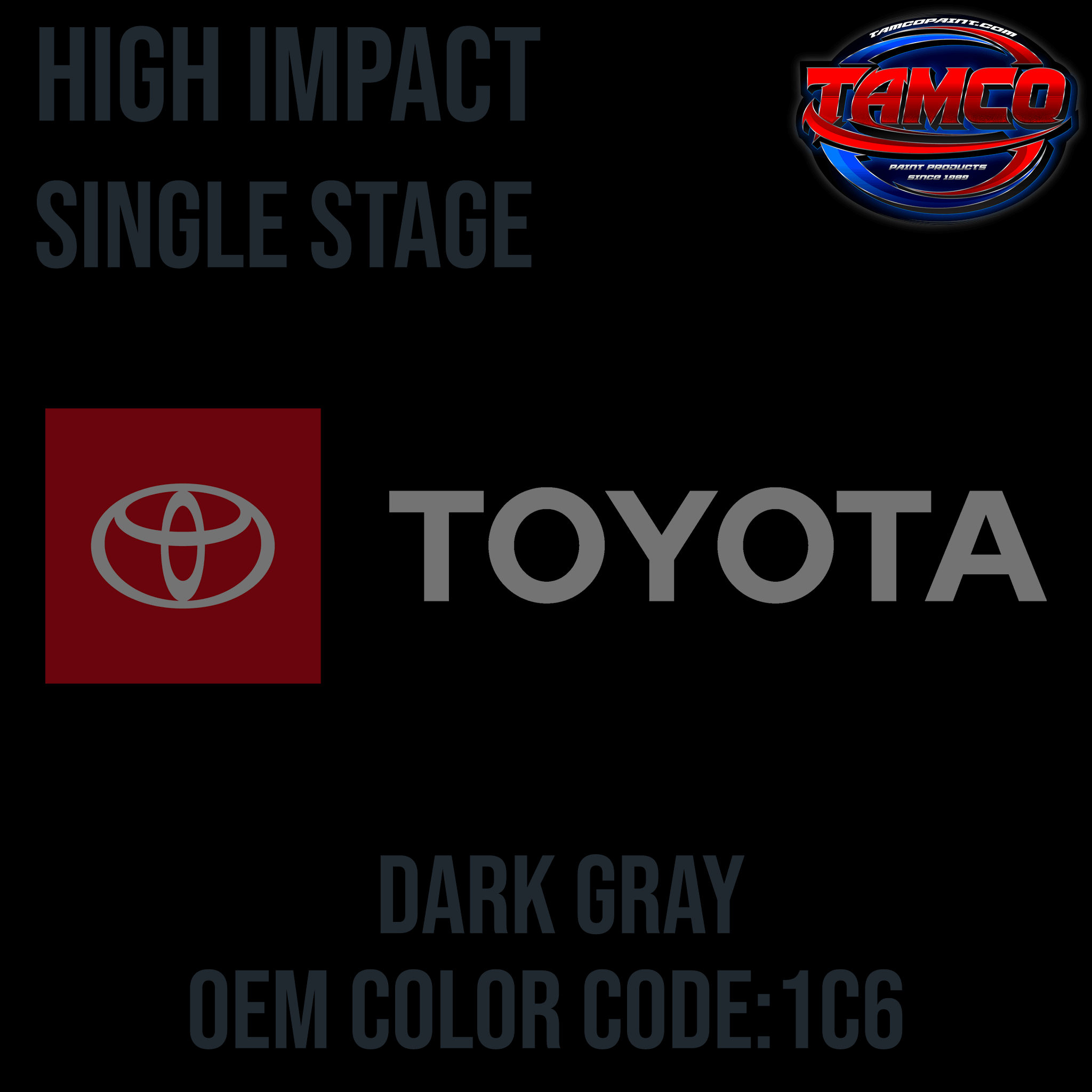 Tamco Paint Toyota Dark Gray Code 1C6 OEM High Impact Single Stage