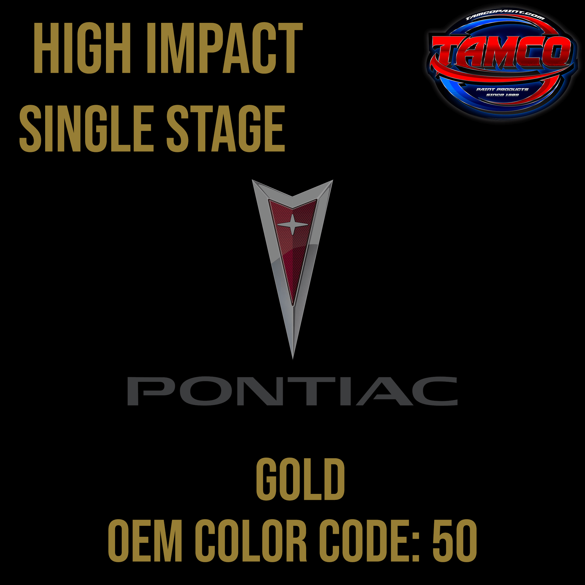 Tamco Paint Pontiac Gold Code 50 OEM High Impact Series Single Stage