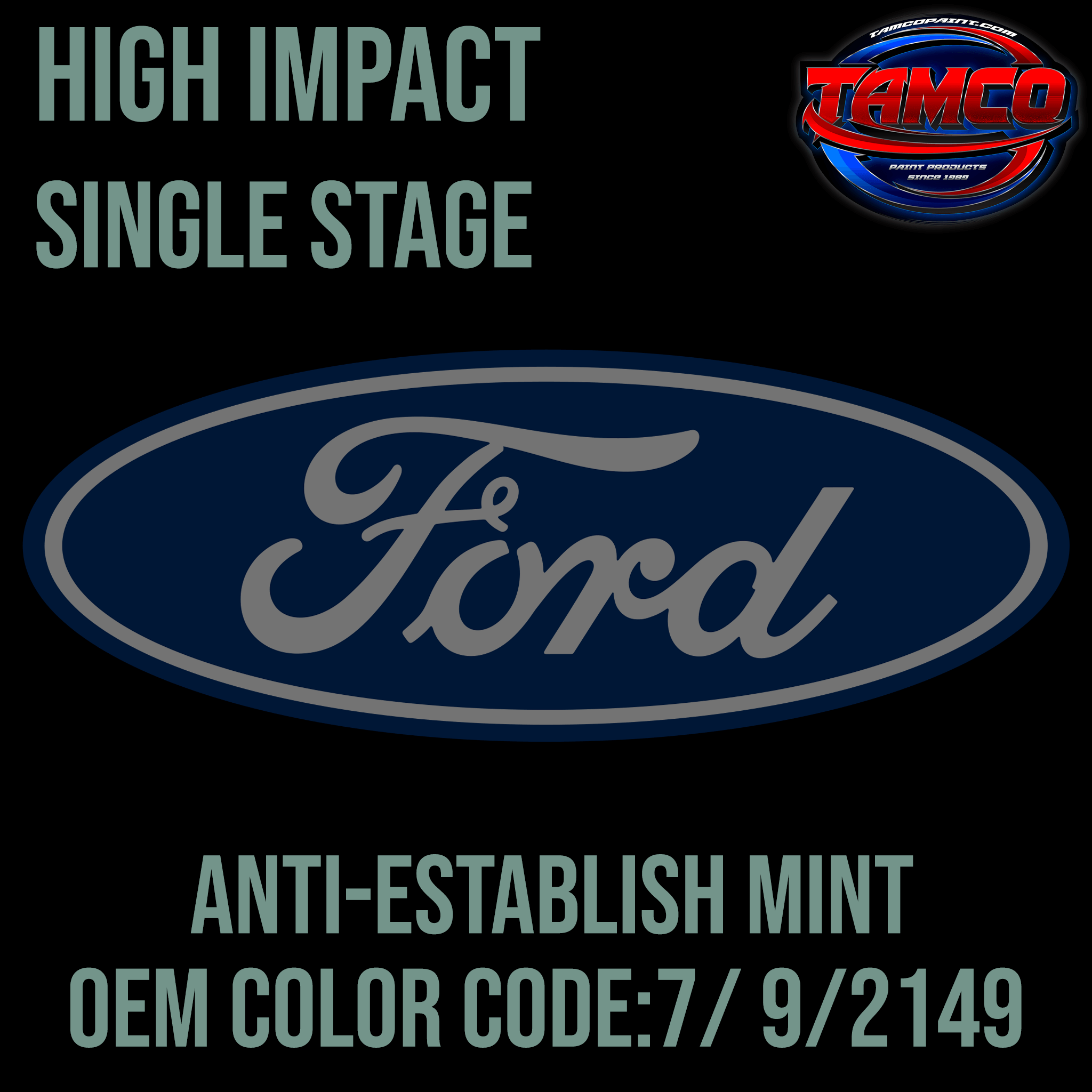 Tamco Paint Ford Anti-Establish Mint
Code 7/ 9 / 2149 OEM High Impact Series Single Stage