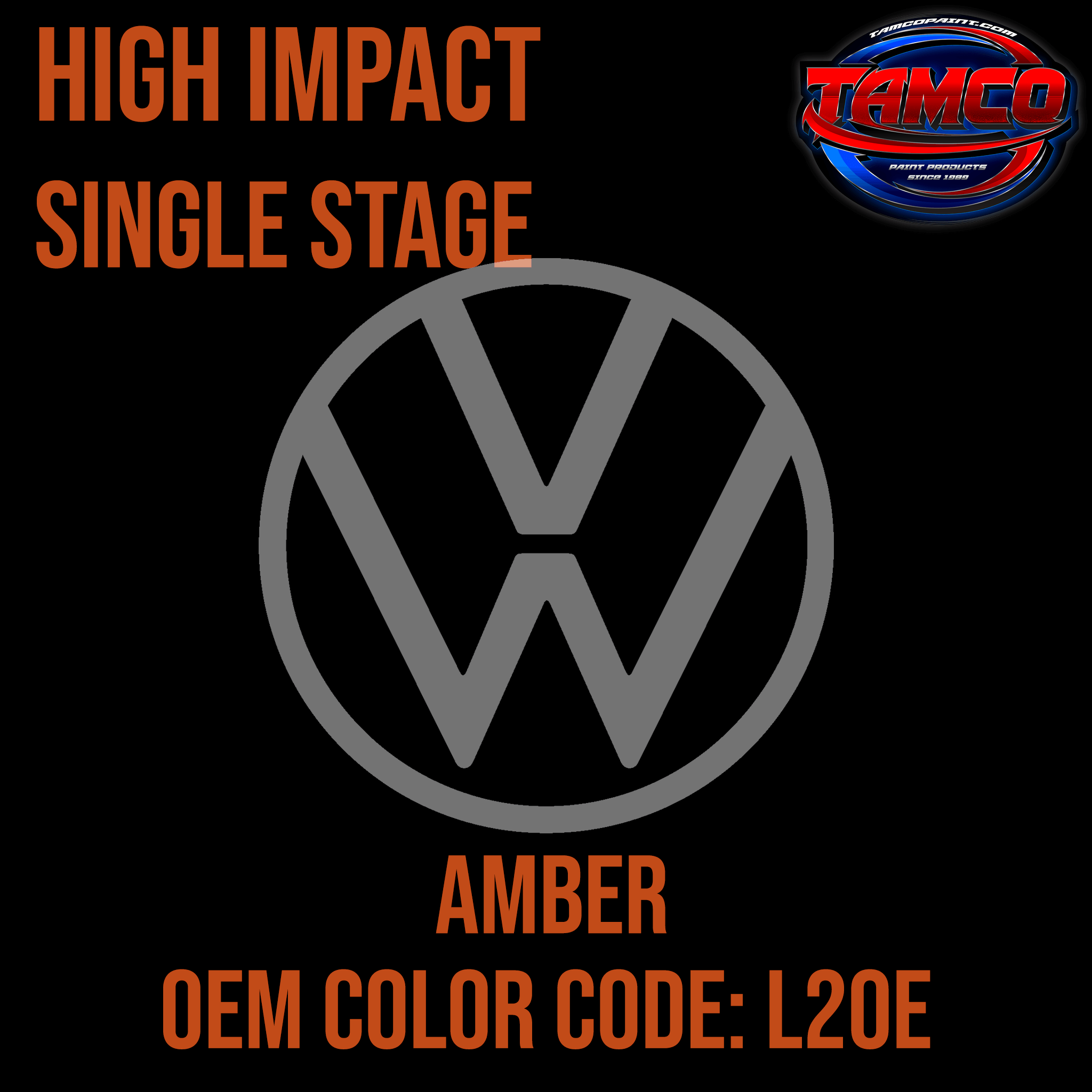 Tamco Paint Volkswagen Amber Code L20E OEM High Impact Series Single Stage
