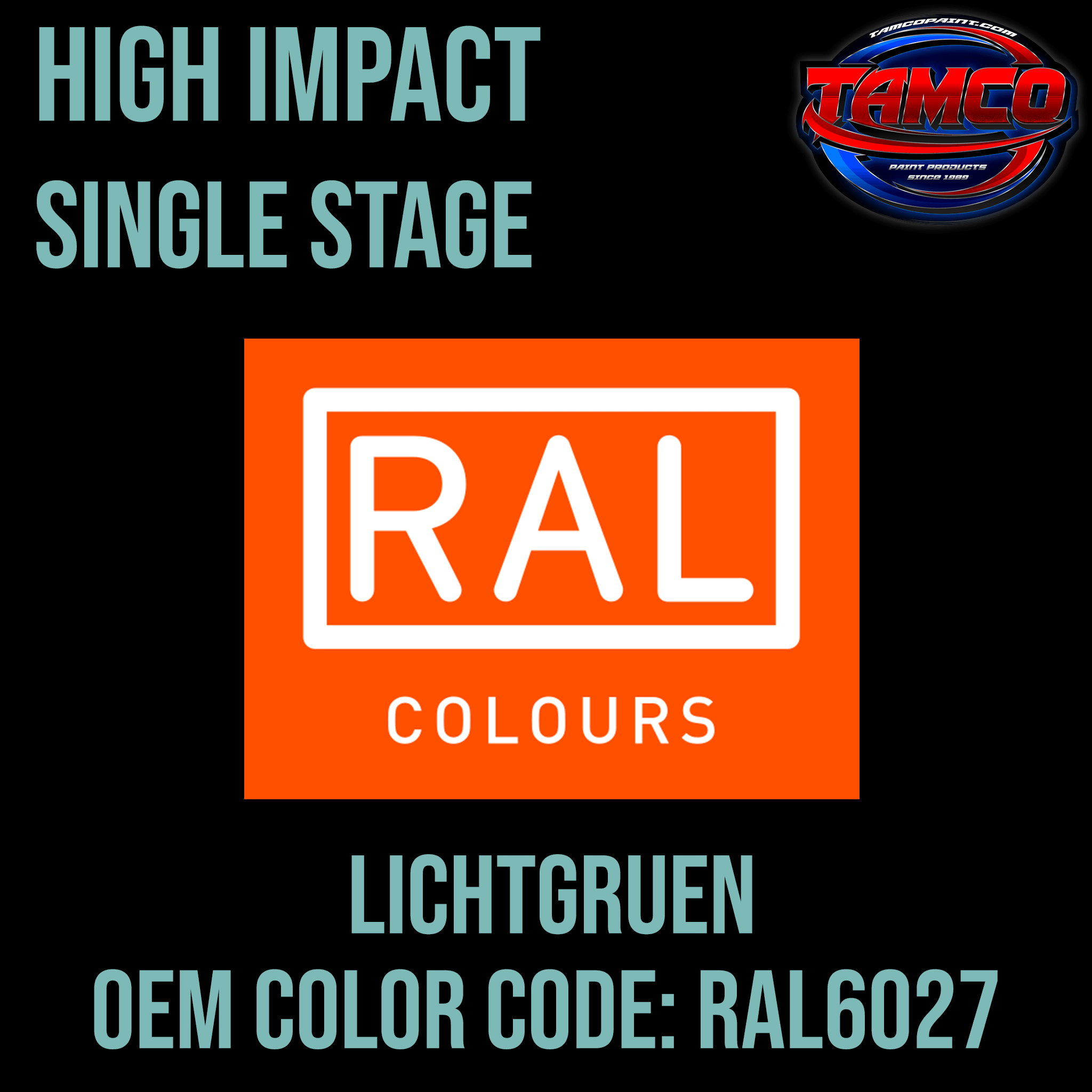 RAL Lichtgruen | RAL6027 | 1982 | OEM High Impact Series Single Stage
