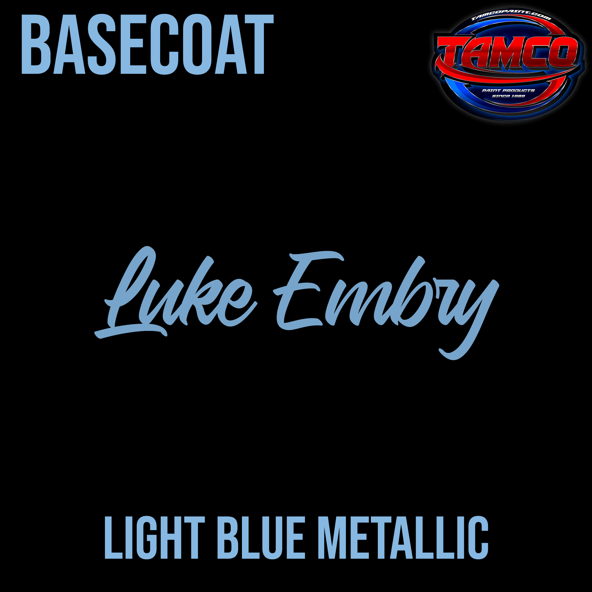 Tamco Paint Customer Color by Luke Embry Light Blue Metallic Basecoat