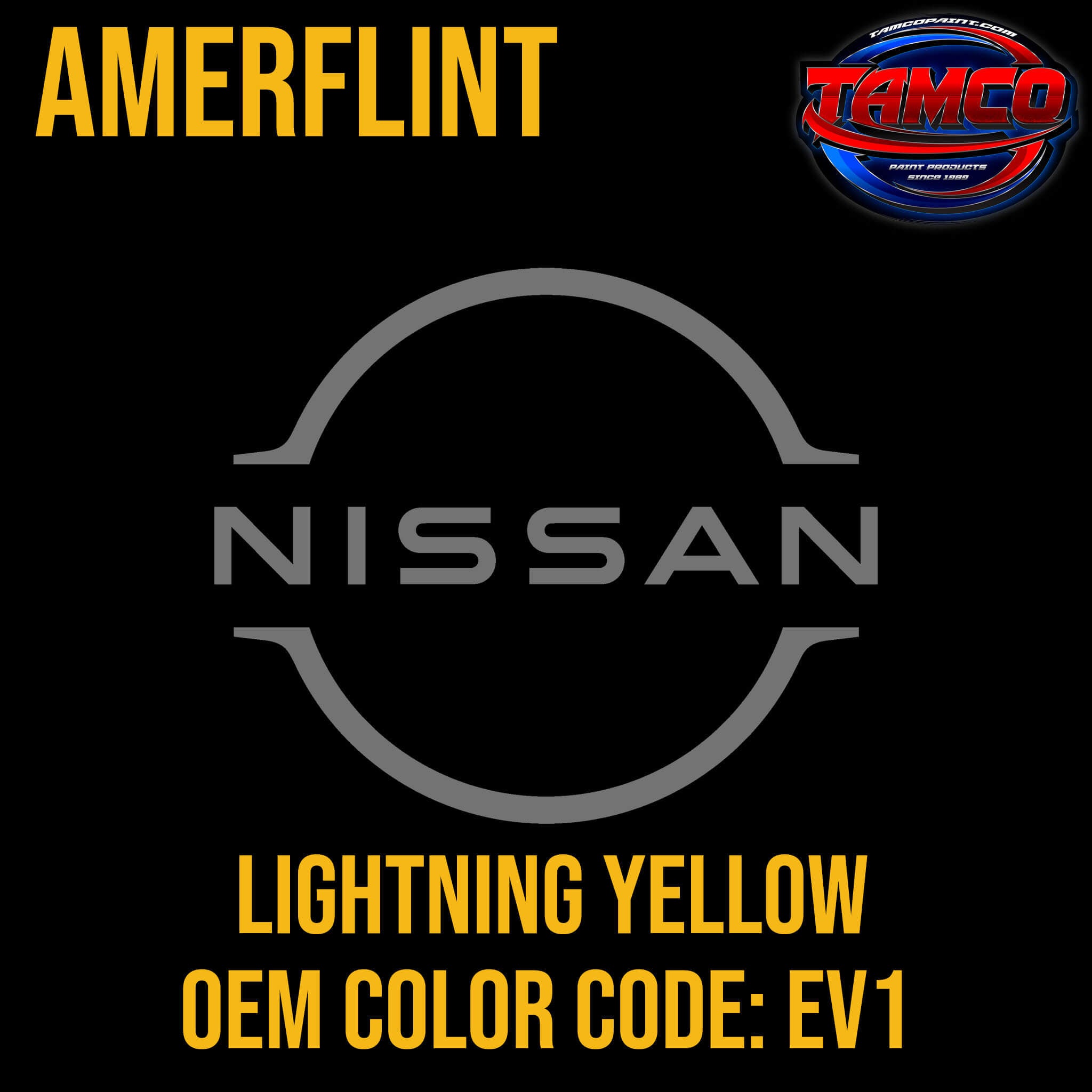 Tamco Paint Nissan Lightning Yellow OEM Color Code: EV1 Amerflint