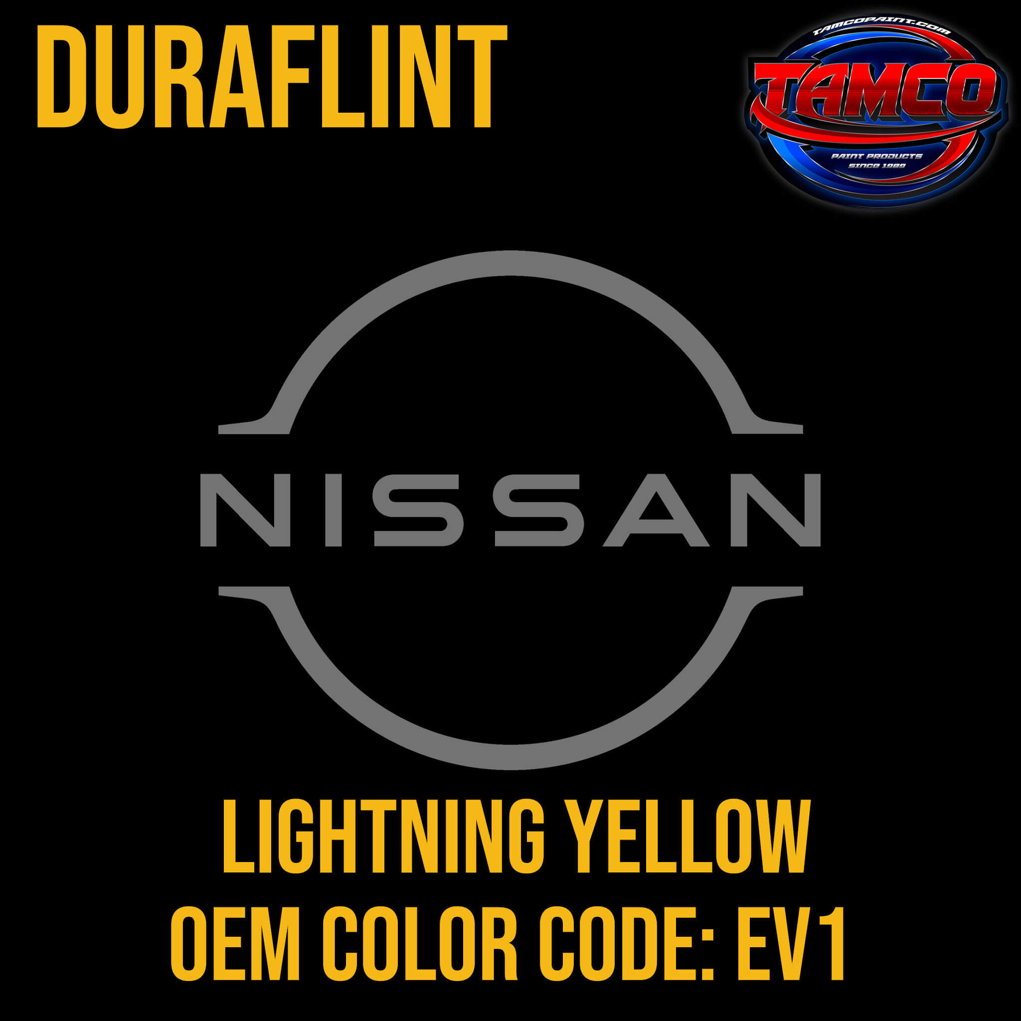 Tamco Paint Nissan Lightning Yellow OEM Color Code: EV1 Duraflint