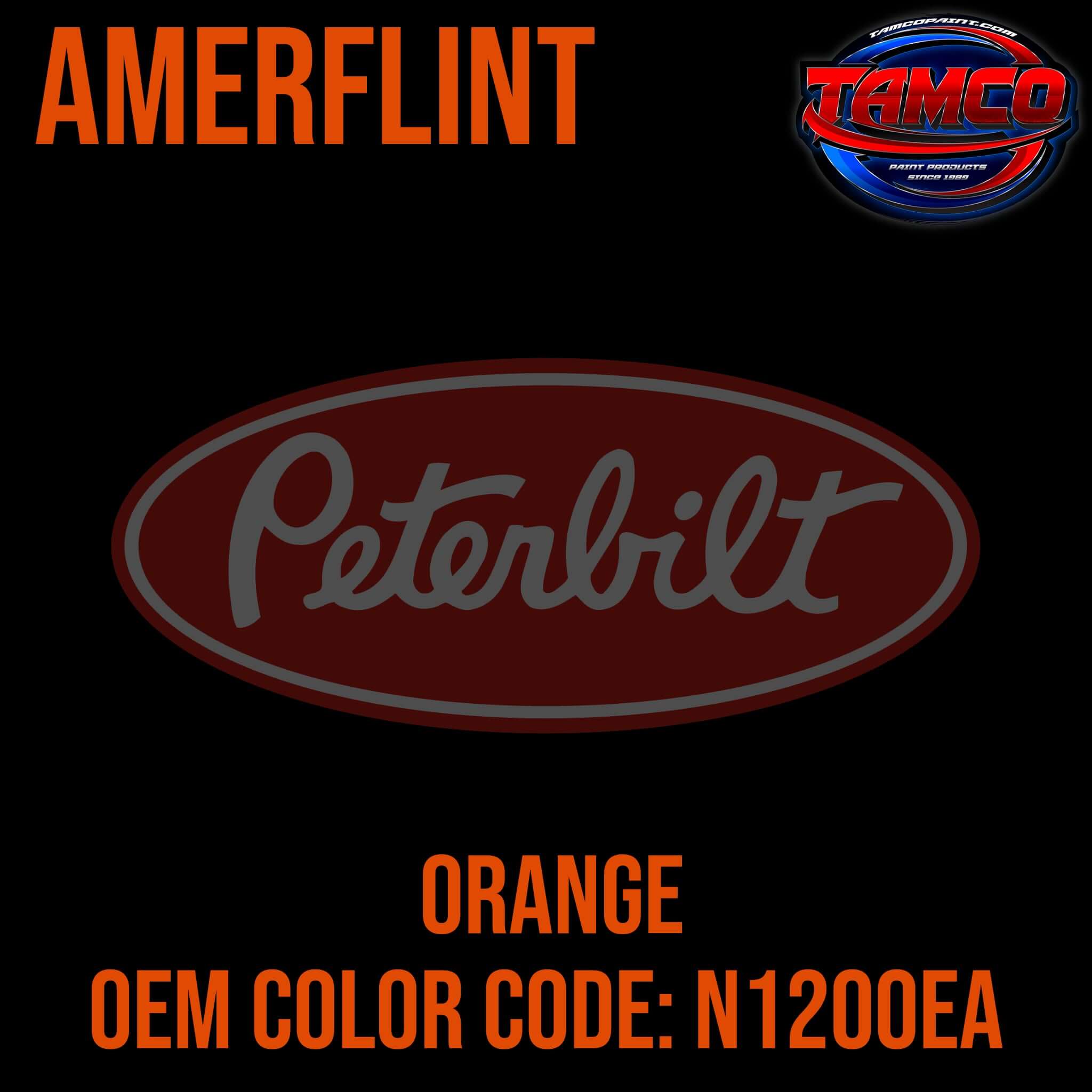 Tamco Paint Peterbilt Orange OEM Color Code: N1200EA Amerflint