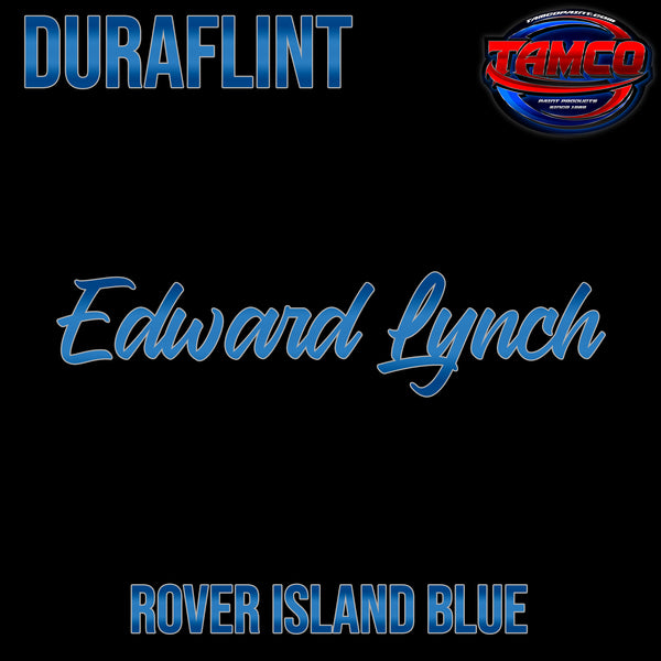 Edward Lynch | Rover Island Blue | Customer Color DuraFlint Series Single Stage
