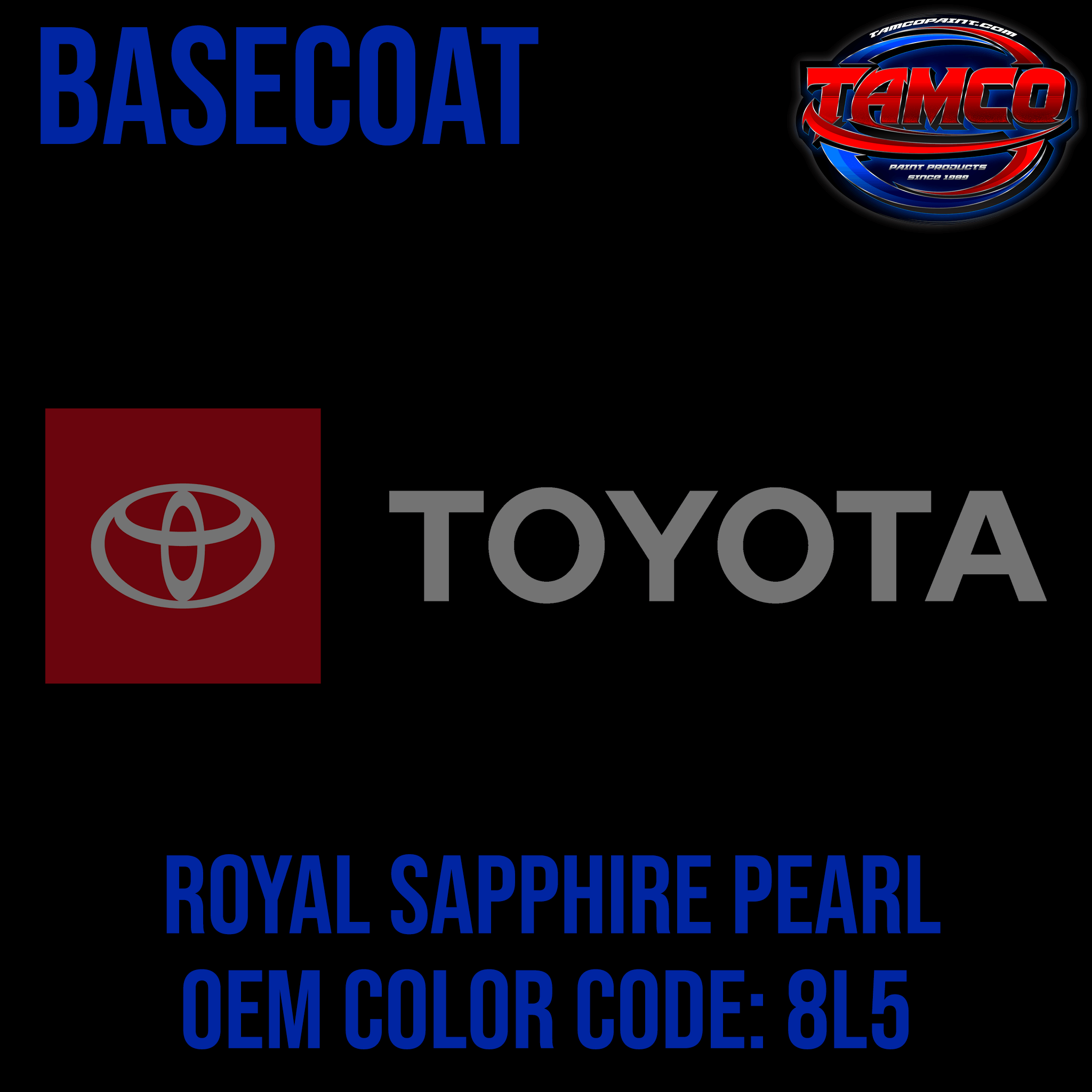 Tamco Paint Toyota Royal Sapphire Pearl OEM Color Code: 8L5 Basecoat
