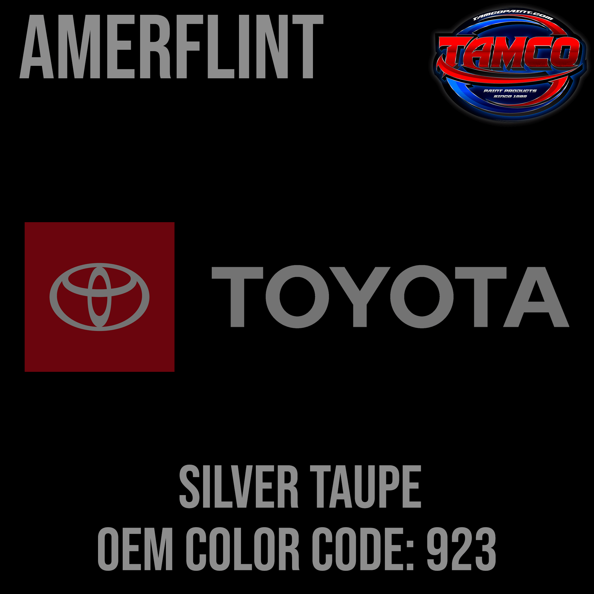 Tamco Paint Toyota Silver Taupe OEM Color Code: 923 Amerflint