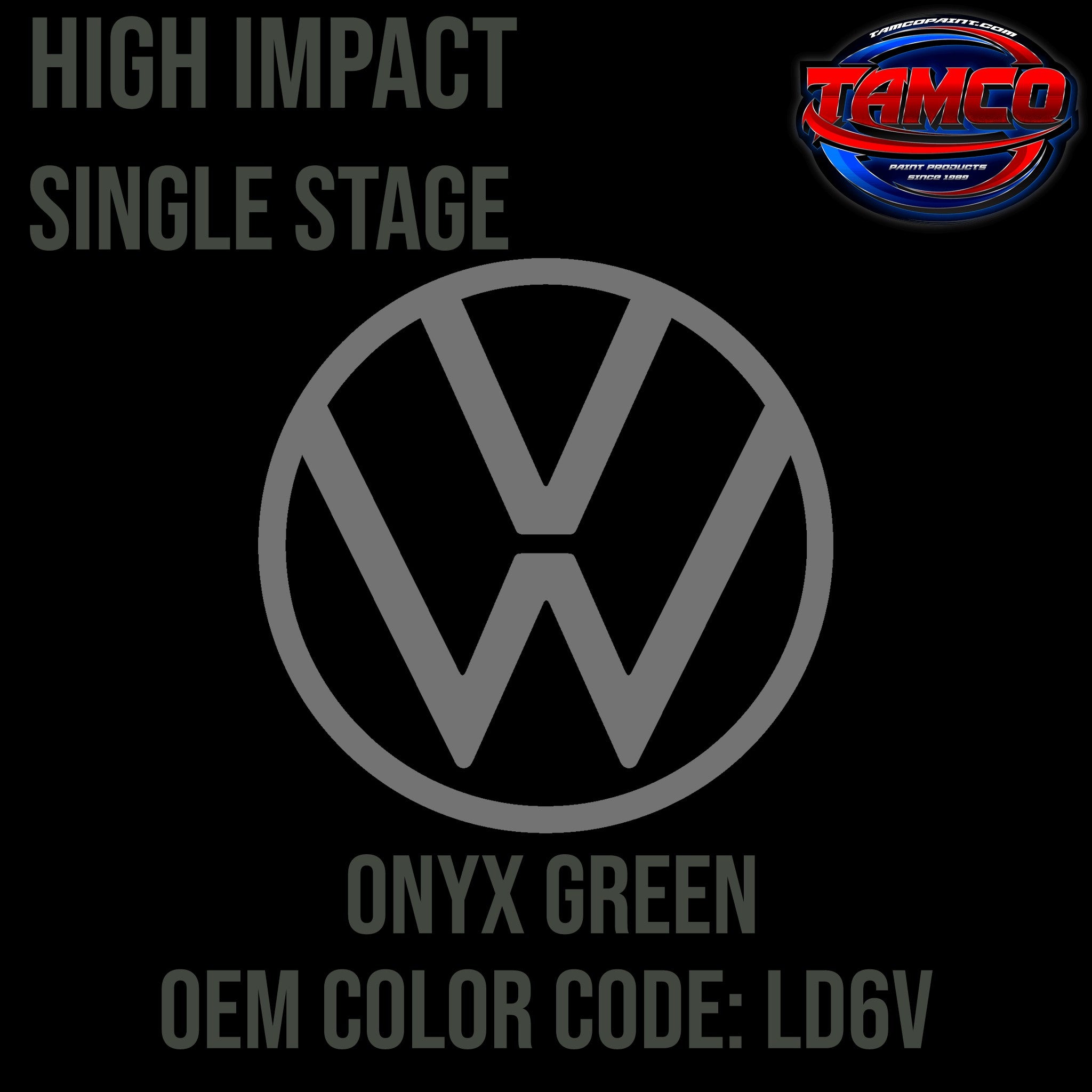 Tamco Paint Volkswagen Onyx Green Code LD6V OEM High Impact Series Single Stage