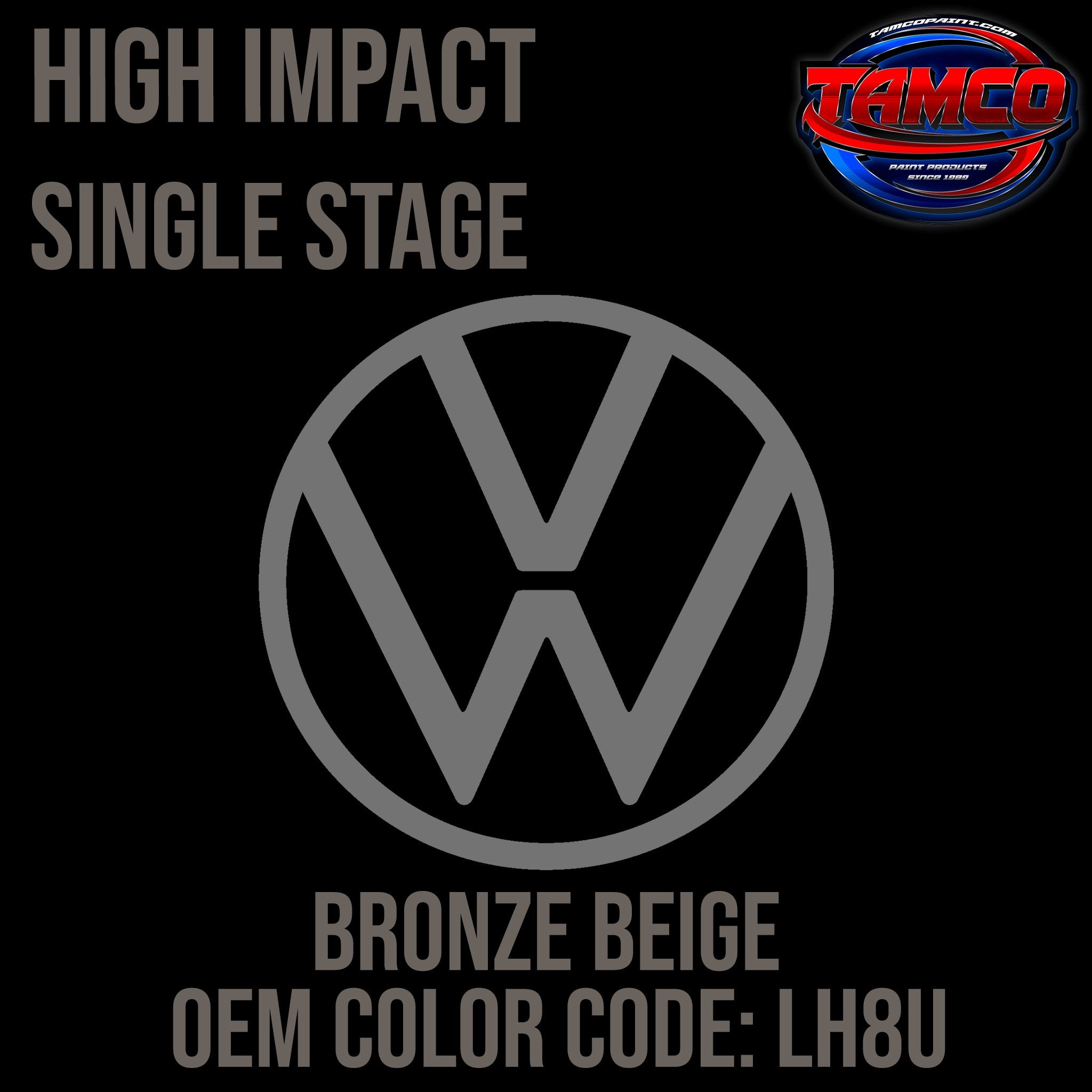 Tamco Paint Volkswagen Bronzebeige Code LH8U / X4 OEM High Impact Single Stage