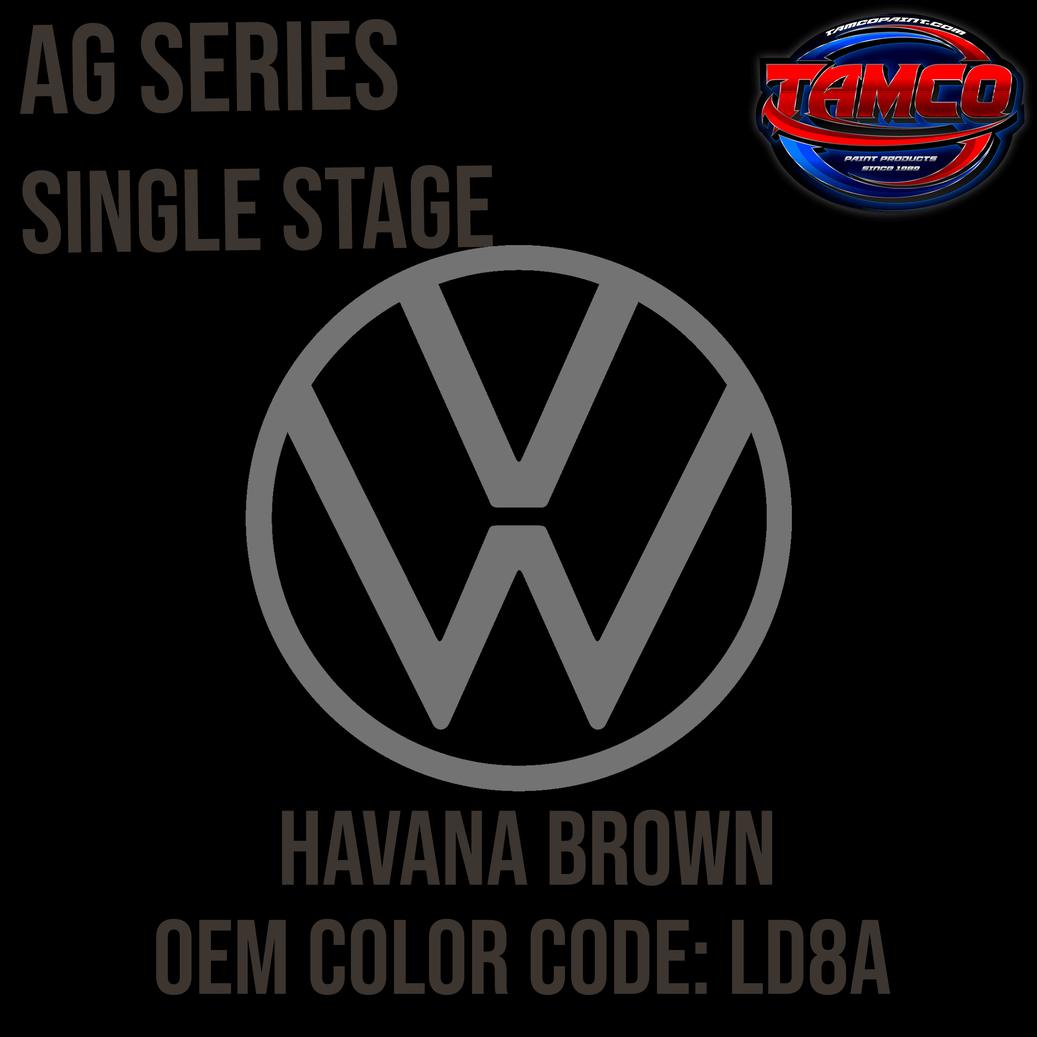 Tamco Paint Volkswagen Havana Brow Code LD8A AG Series Single Stage