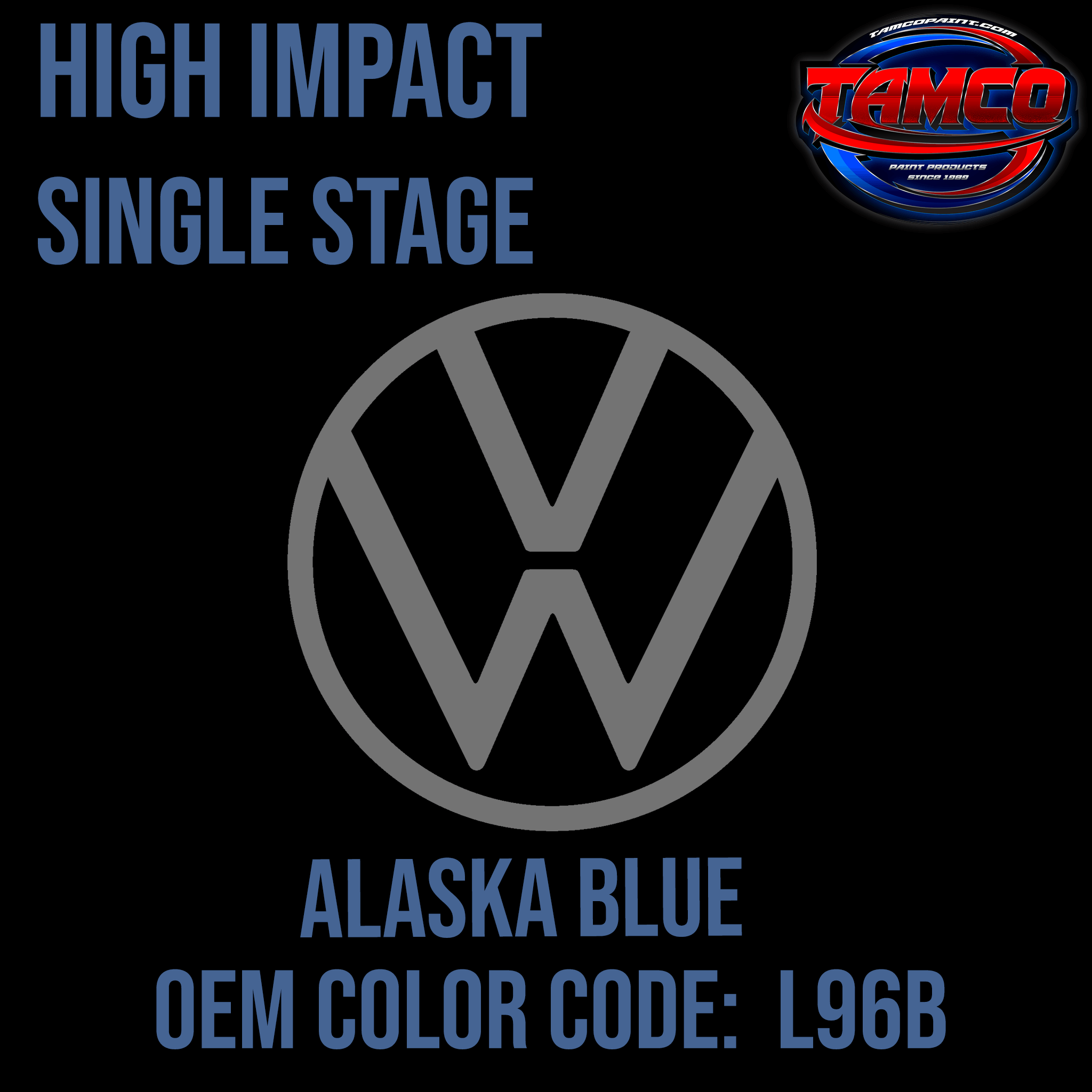 Tamco Paint Volkswagen Alaska Blue Code L96B OEM High Impact Series Single Stage