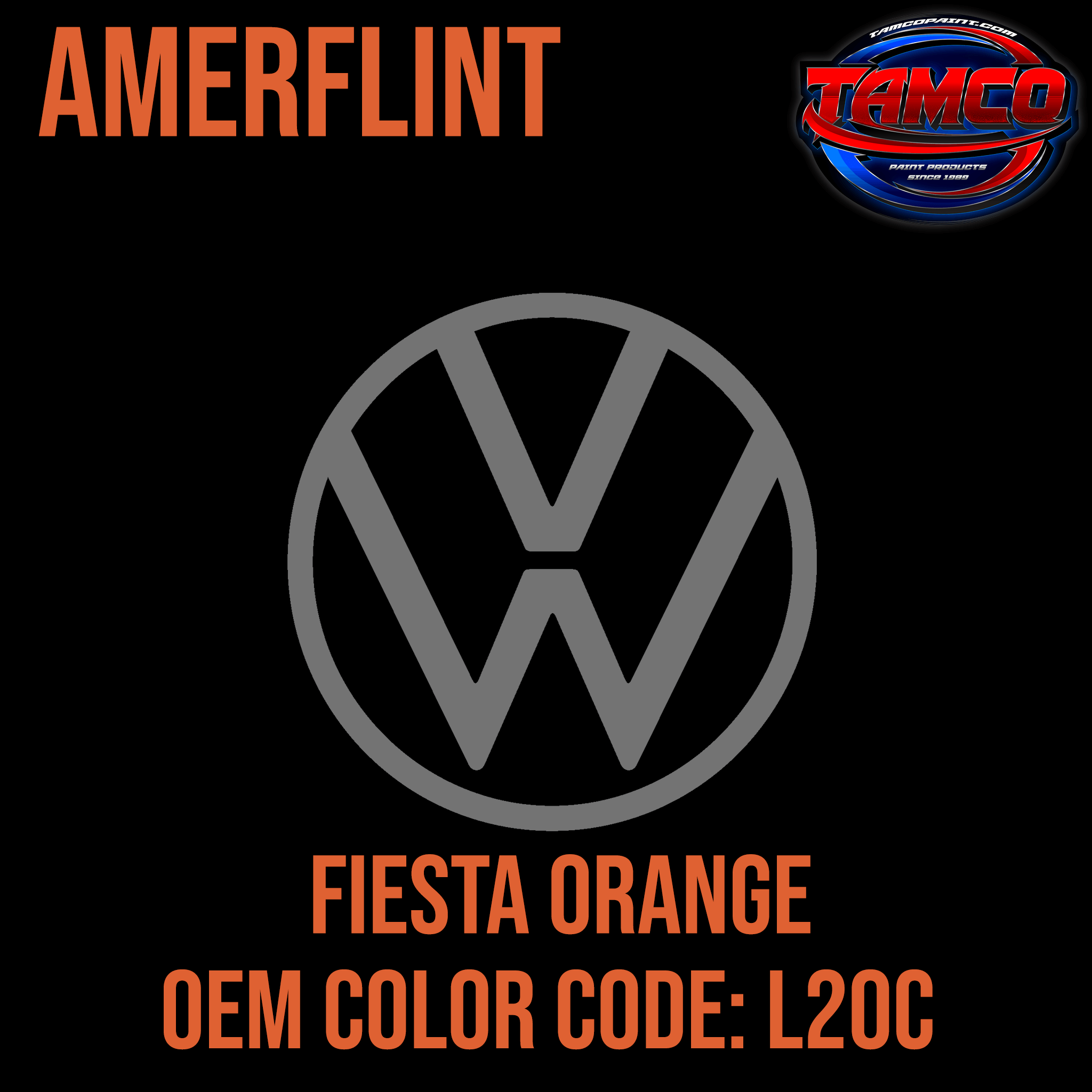 Tamco Paint Volkswagen Fiesta Orange Code L20C OEM Amerflint II Series Single Stage