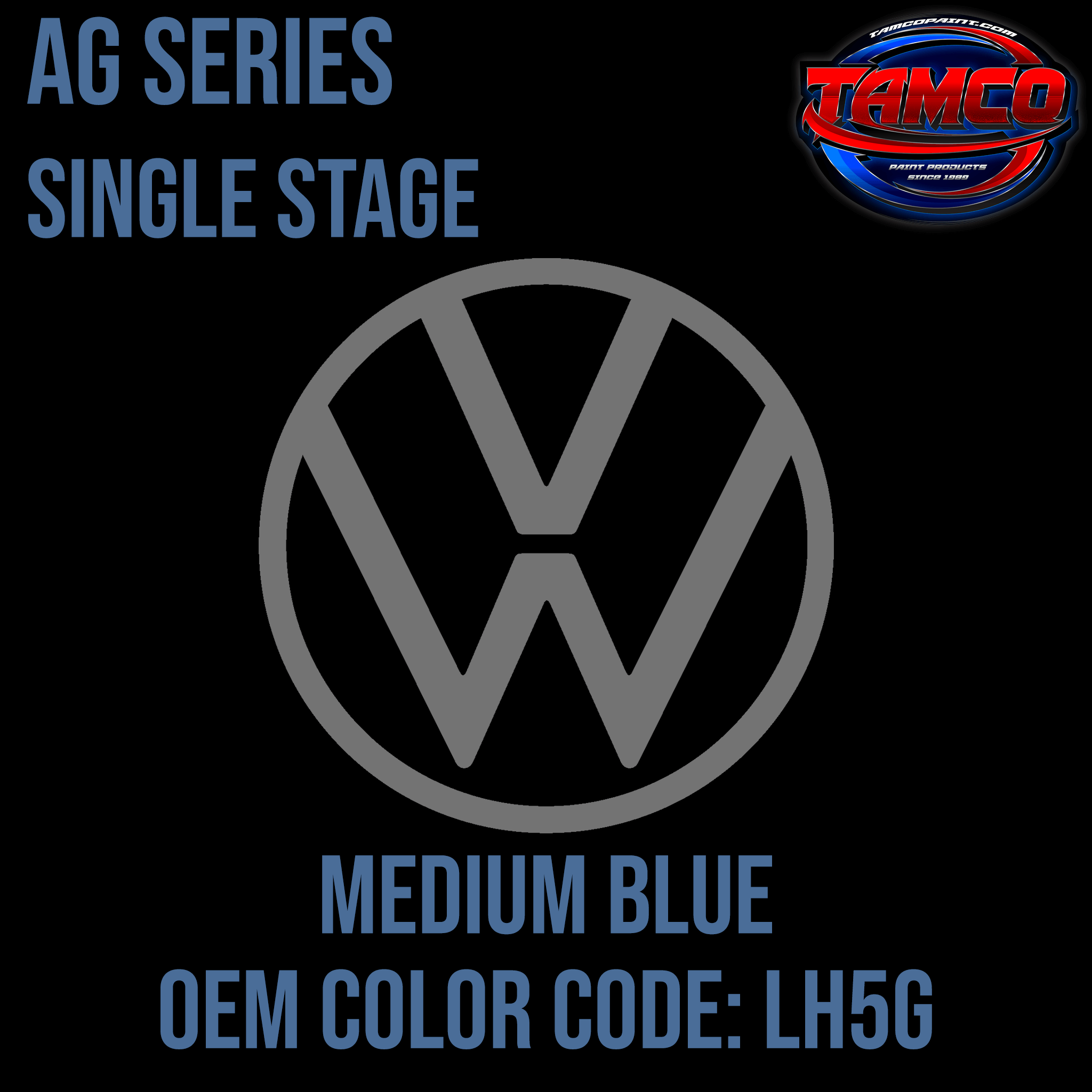 Tamco Paint Volkswagen Medium Blue Code LH5G OEM AG Series Single Stage