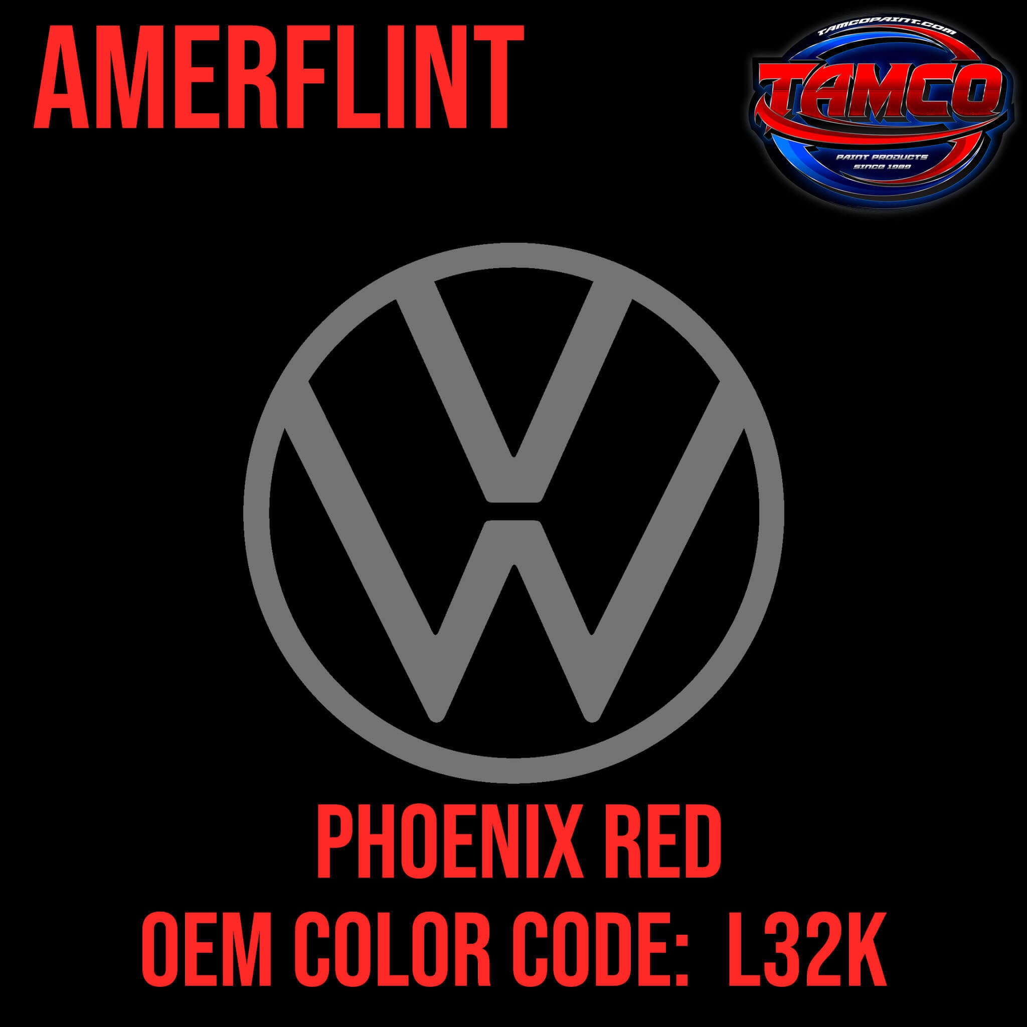 Tamco Paint Volkswagen Phoenix Red Code L32K OEM Amerflint II Series Single Stage