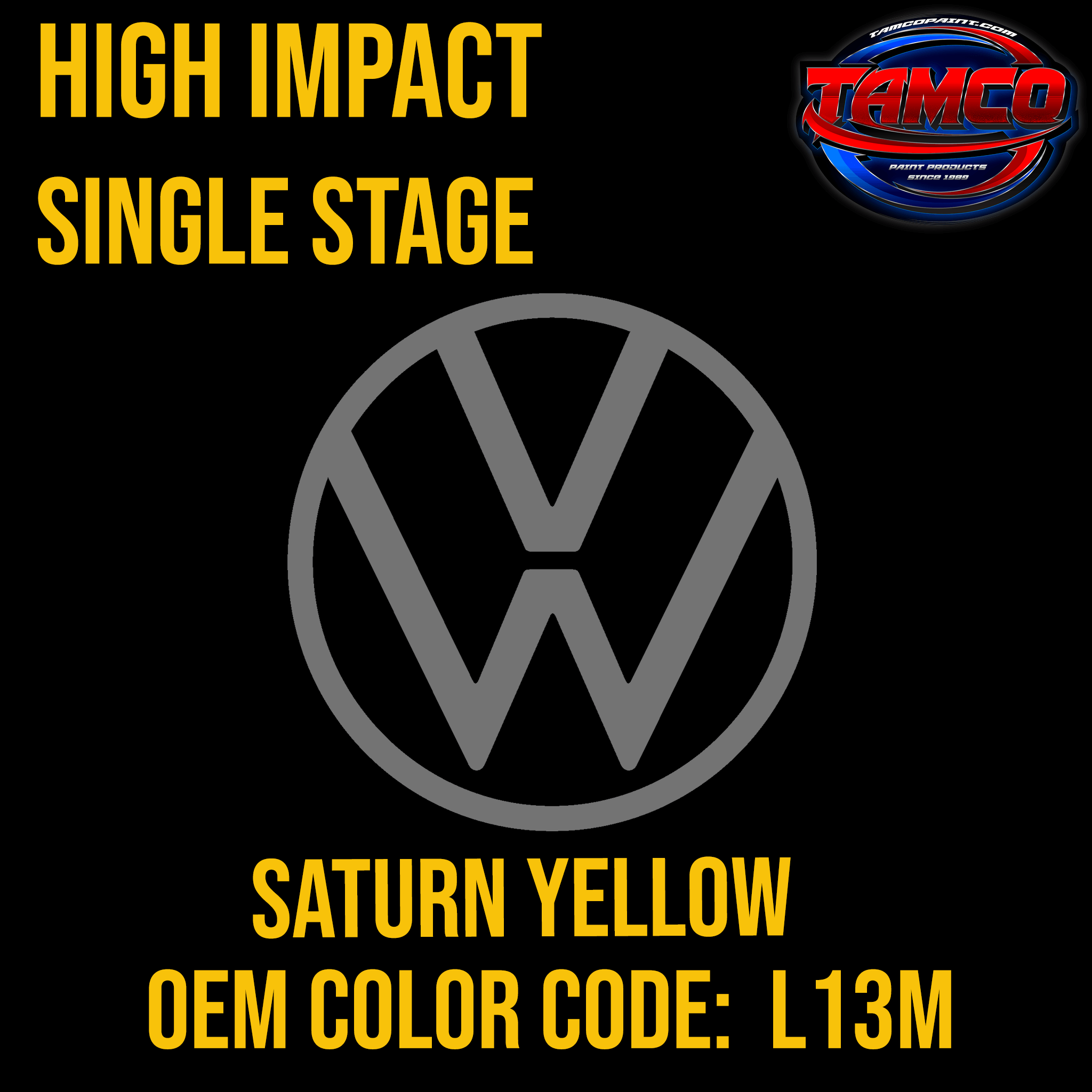 Tamco Paint Volkswagen Saturn Yellow Code L13M OEM High Impact Series Single Stage
