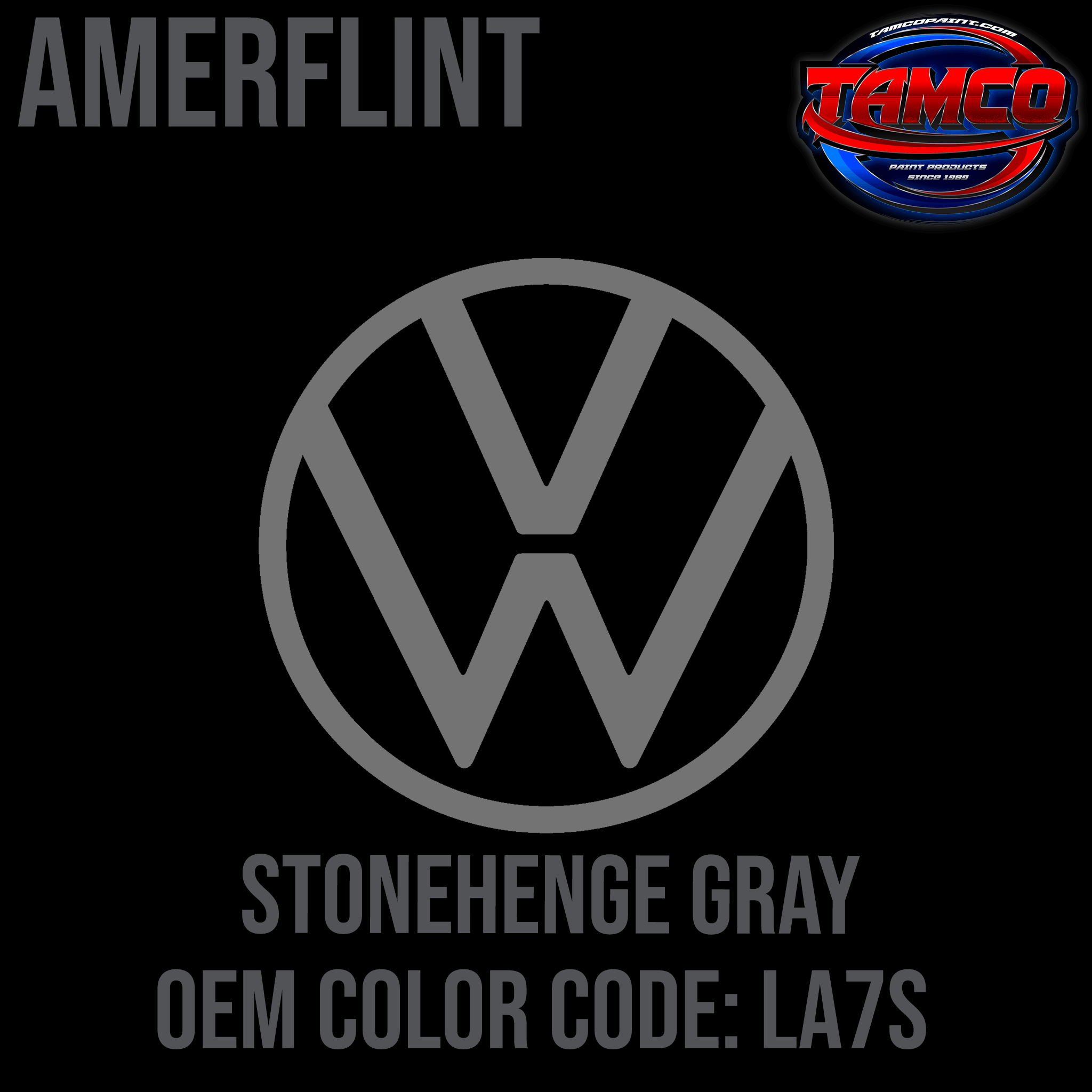 Tamco Paint Volkswagen Stongehenge Gray Code LA7S OEM Amerflint II Series Single Stage