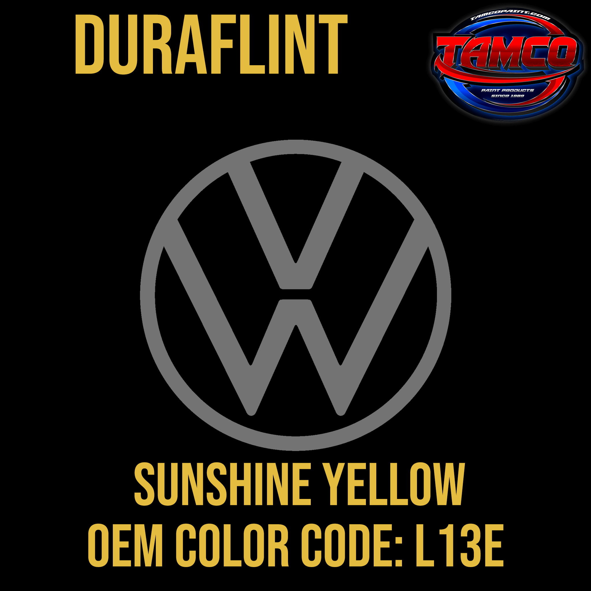 Tamco Paint Volkswagen Sunshine Yellow Code L13E OEM DuraFlint Series Single Stage