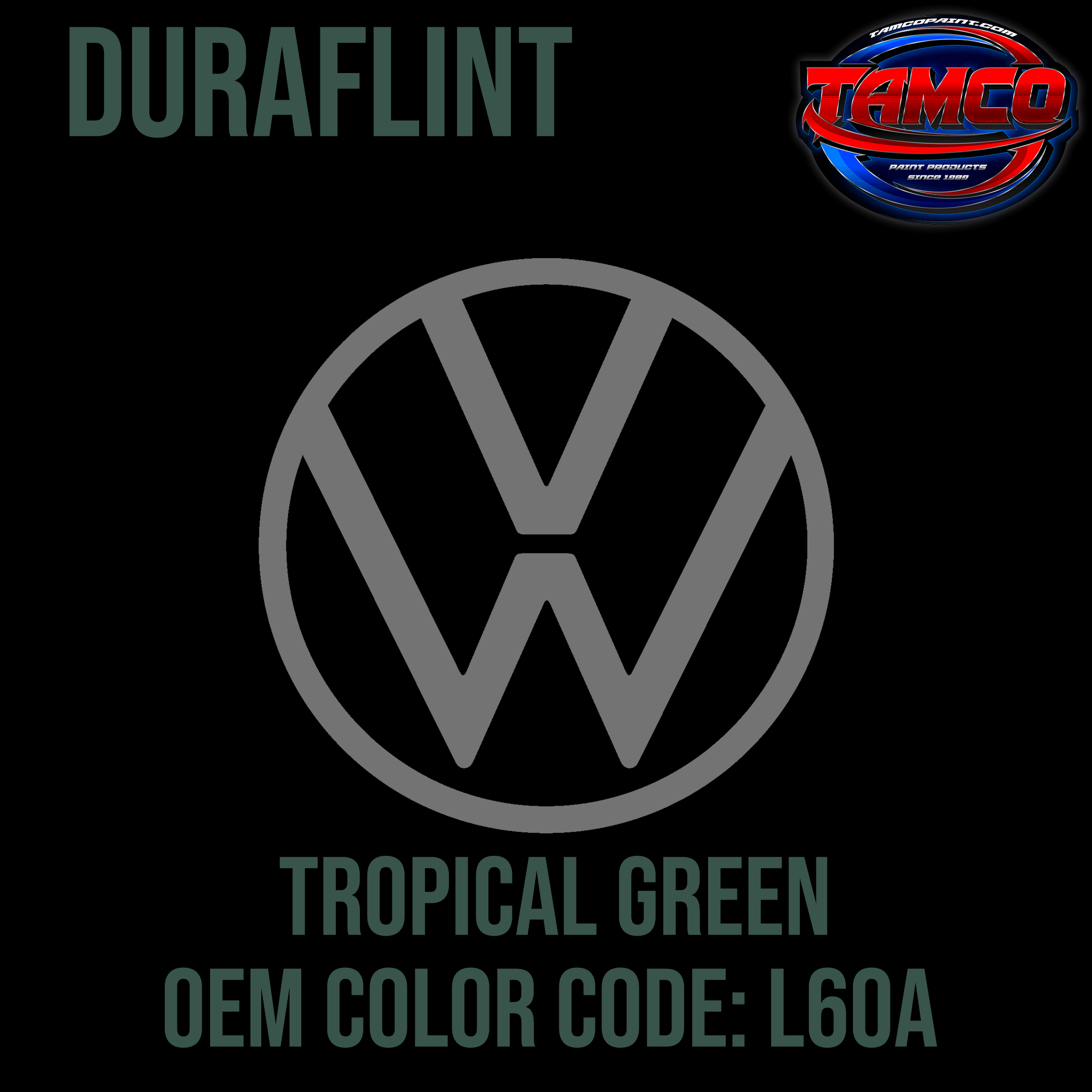 Tamco Paint Volkswagen Tropical Green Code L60A OEM DuraFlint Series Single Stage