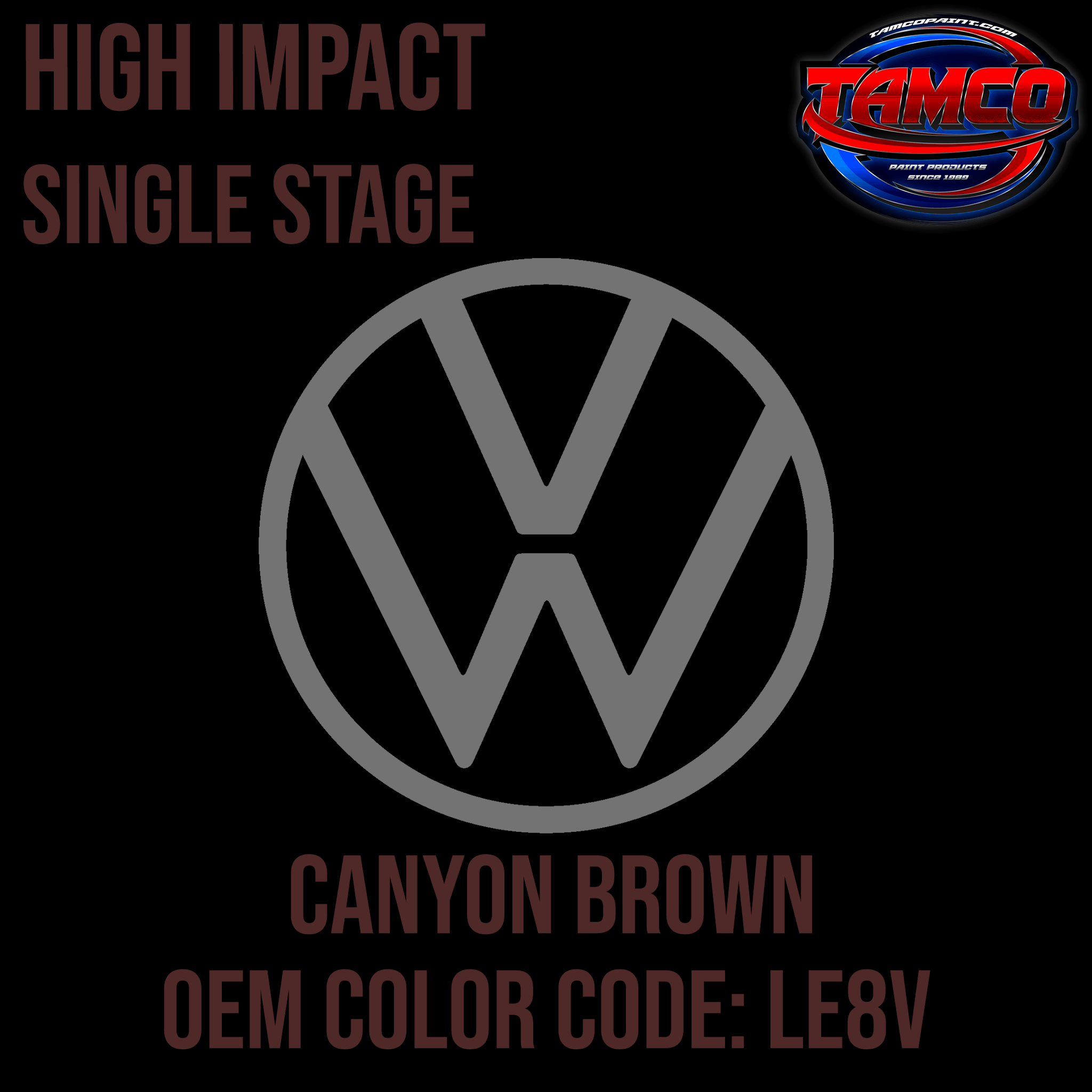 Tamco Paint Volkswagen Canyon Brown Code LE8V OEM High Impact Series Single Stage