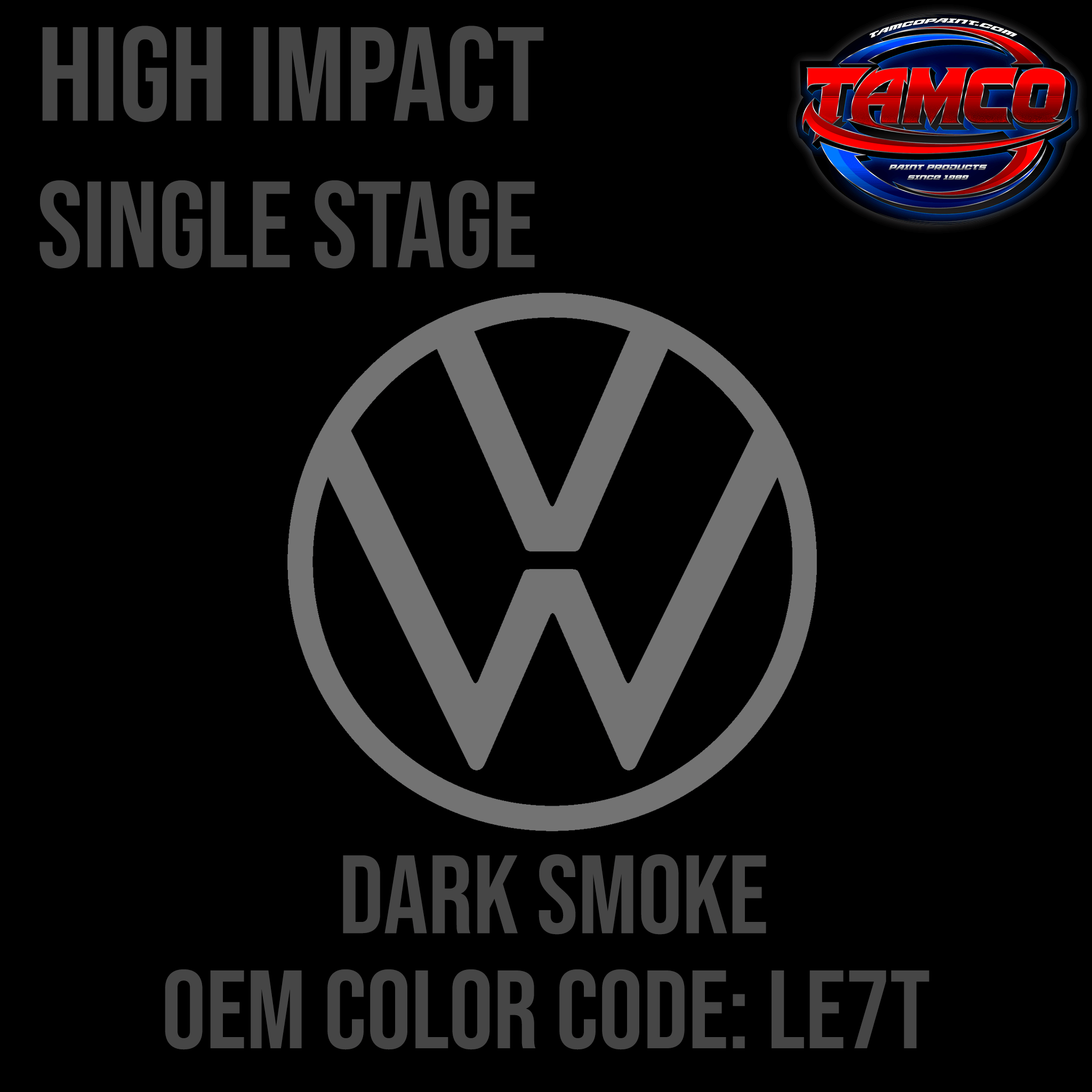 Tamco Paint Volkswagen Dark Smoke Code LE7T OEM High Impact Series Single Stage