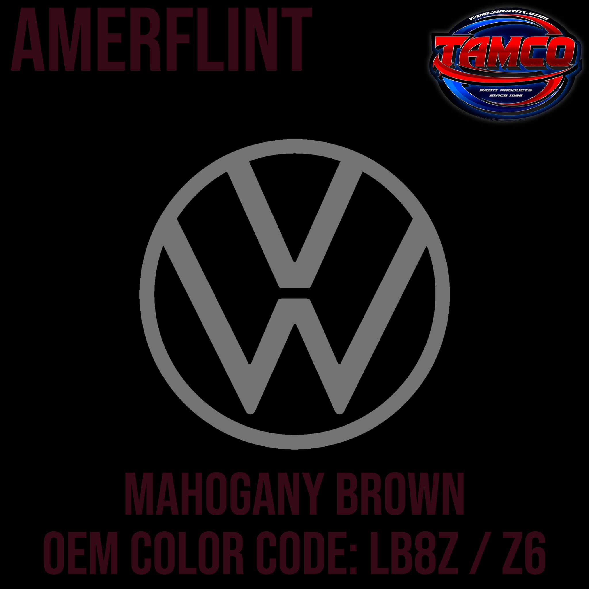 Tamco Paint Volkswagen Mahogany Brown Code LB8Z OEM Amerflint II Series Single Stage