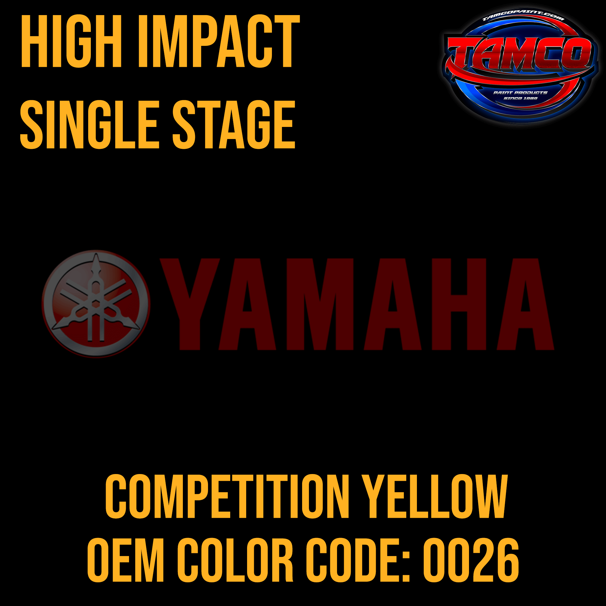 Tamco Paint Yamaha Competition Yellow OEM Color Code: 0026 High Impact SS