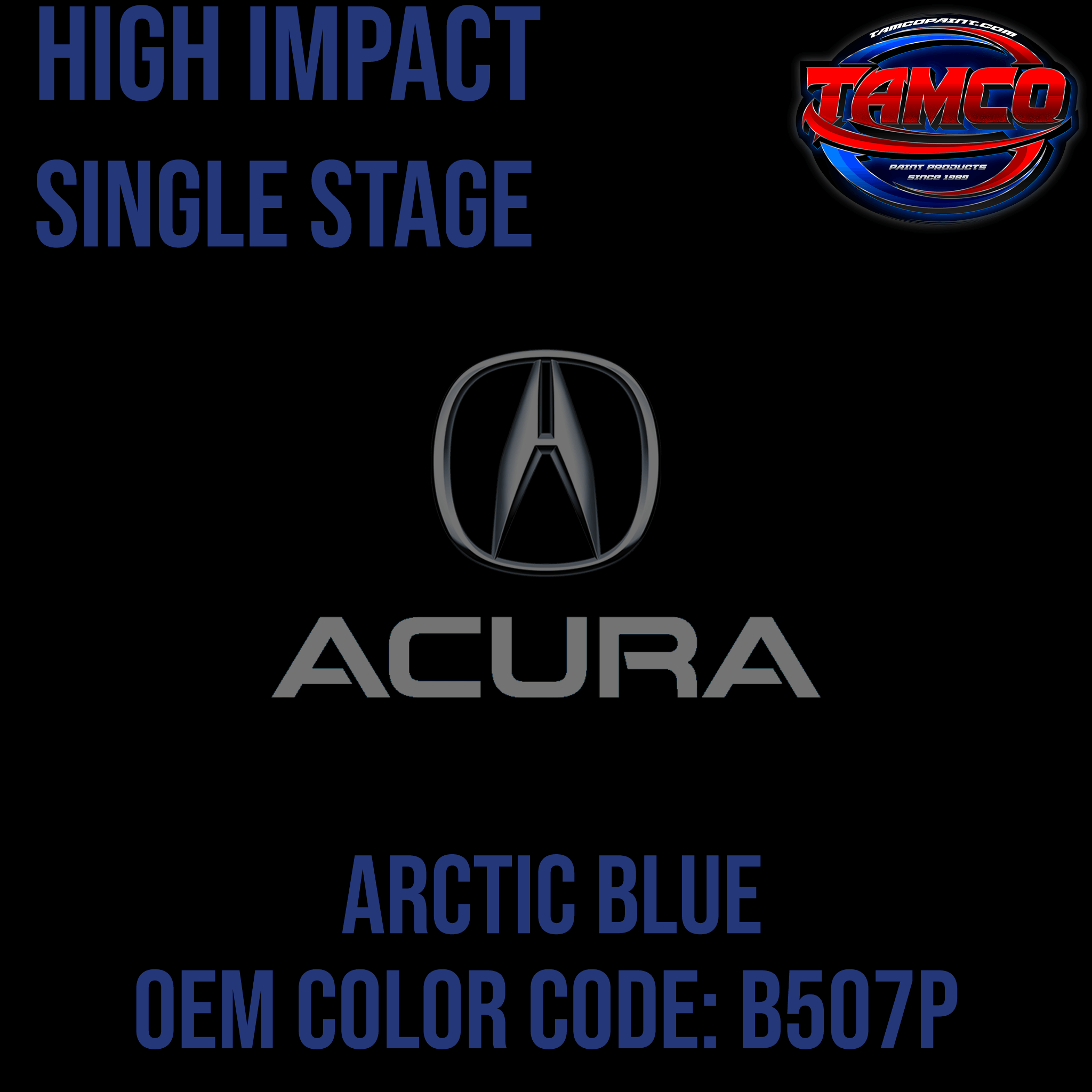 Tamco Paint Acura Arctic Blue Code B507P OEM High Impact Single Stage