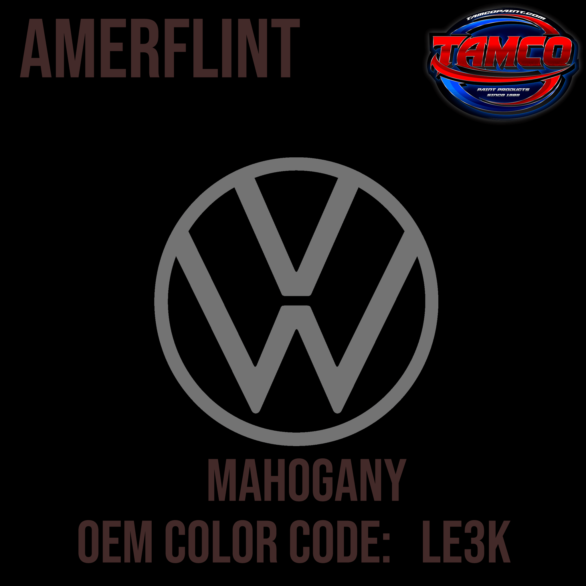 Tamco Paint Volkswagen Mahogany Code LE3K  OEM Amerflint II Series Single Stage