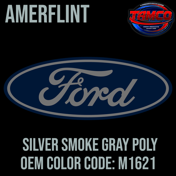 Tamco Paint Ford Silver Smoke Gray Poly Code M1621  OEM Amerflint II Series Single Stage