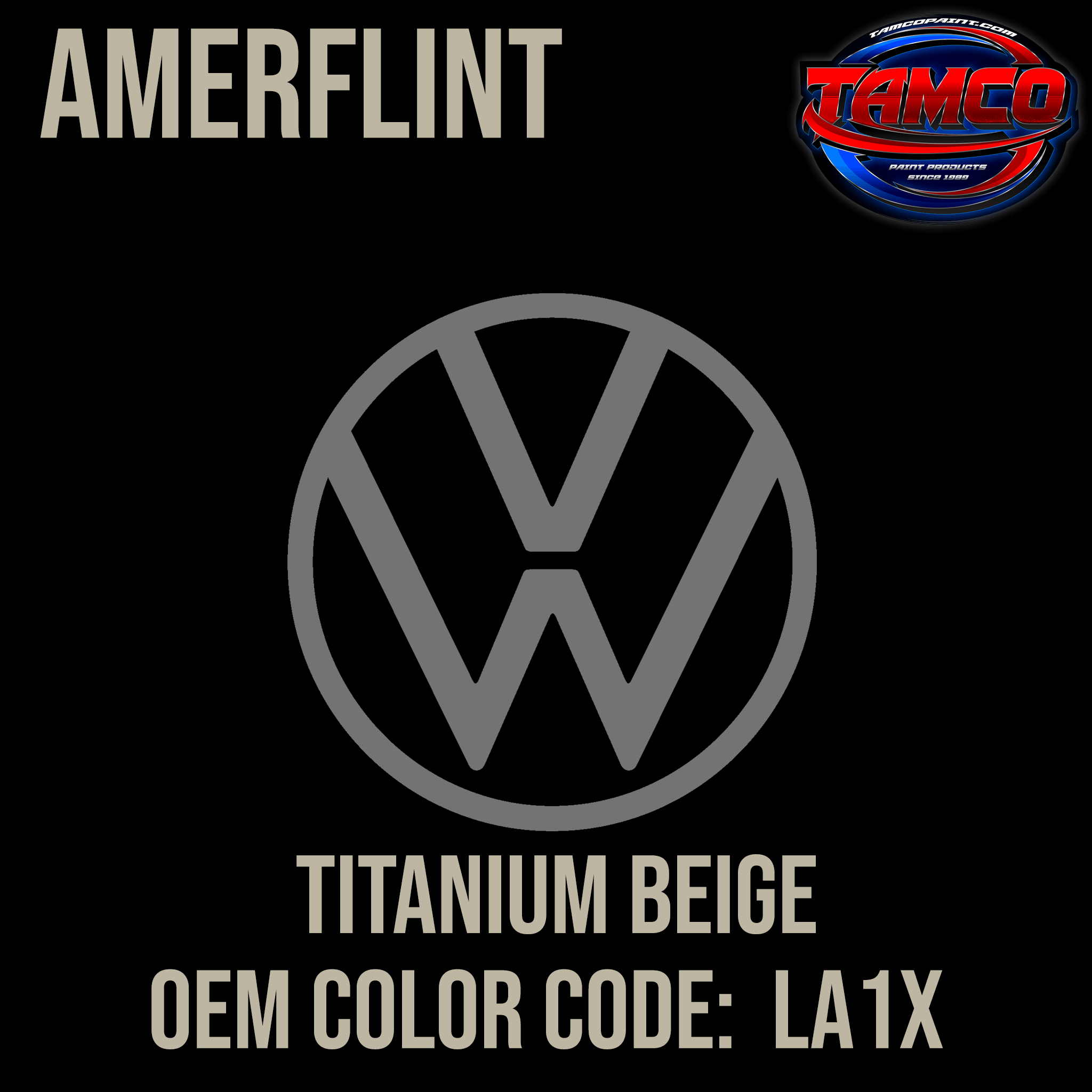 Tamco Volkswagen Titanium Beige code LA1X OEM Amerflint II Series Single Stage