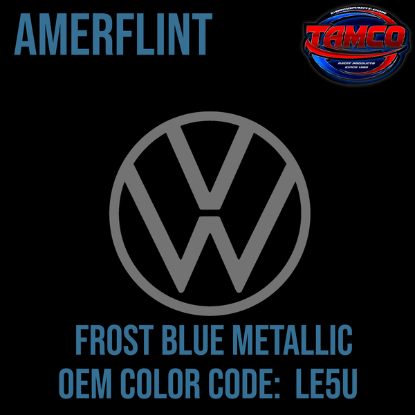 Tamco Paint Volkswagen Frost Blue Metallic  Code LE5U OEM Amerflint II Series Single Stage