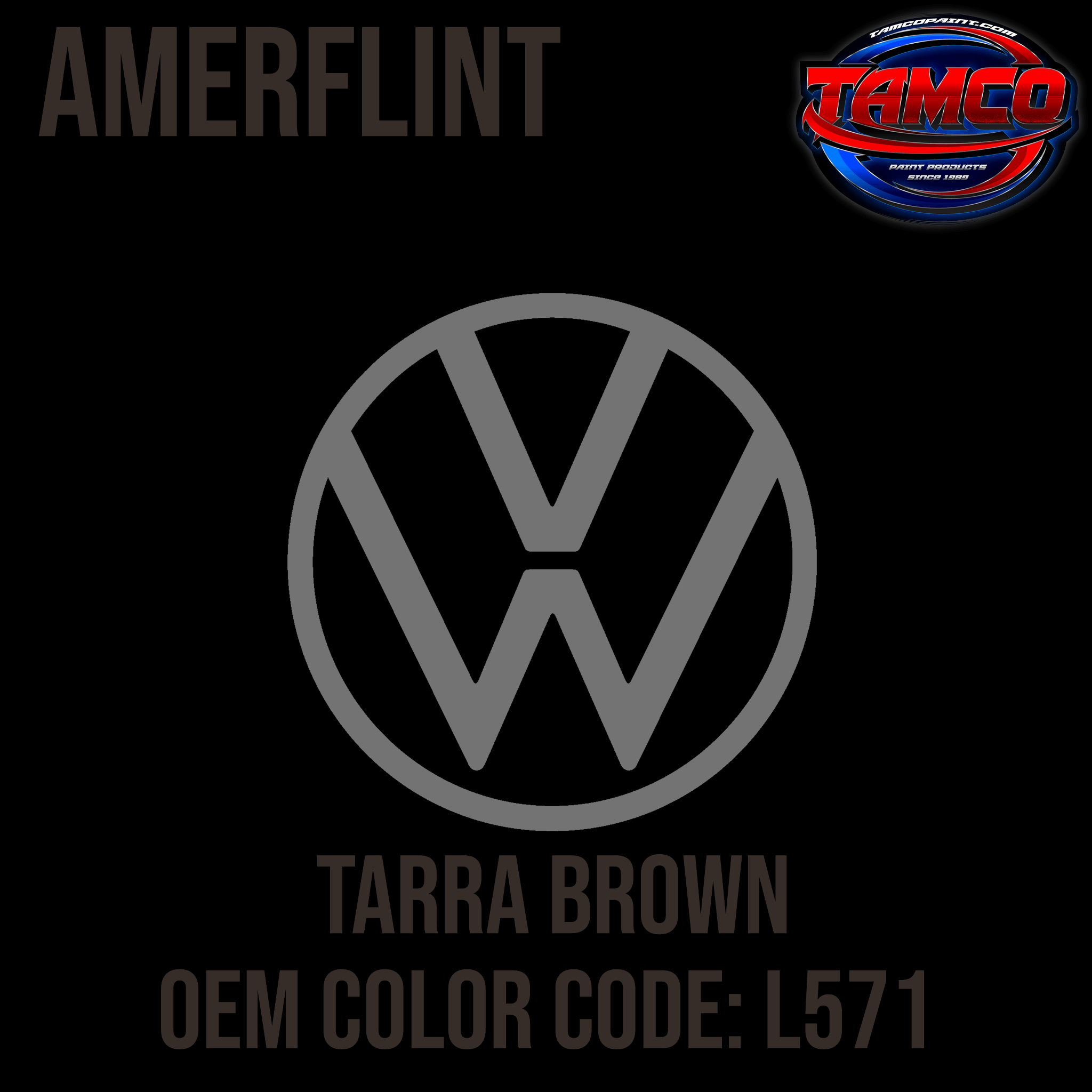 Tamco Paint Volkswagen Tarra Brown Code L571  OEM Amerflint II Series Single Stage