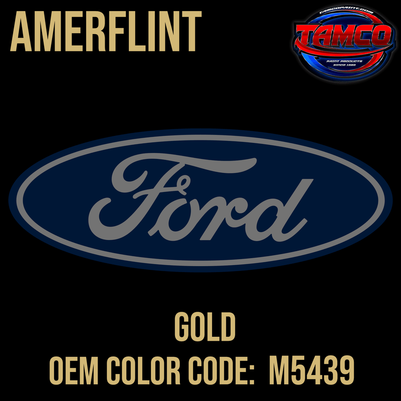 Tamco Paint Ford Gold code M5439 OEM Amerflint II Series Single Stage