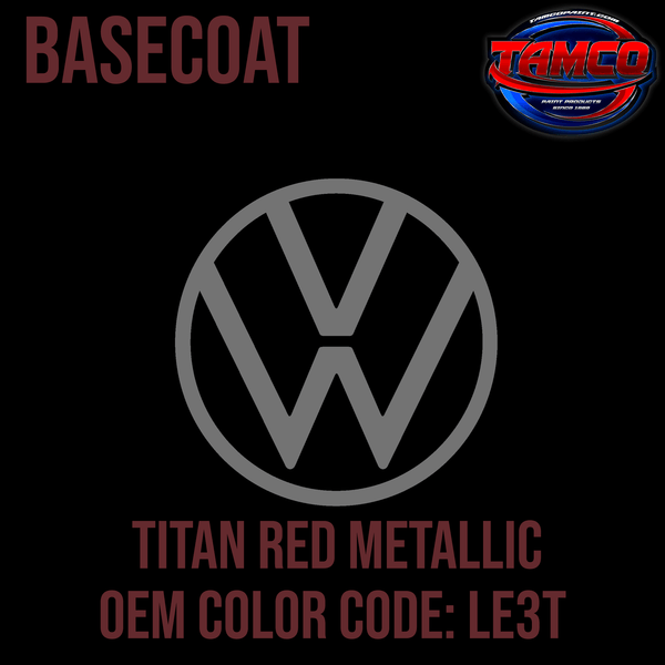 Tamco Paint Volkswagen  Titan Red Metallic Code LE3T OEM Basecoat