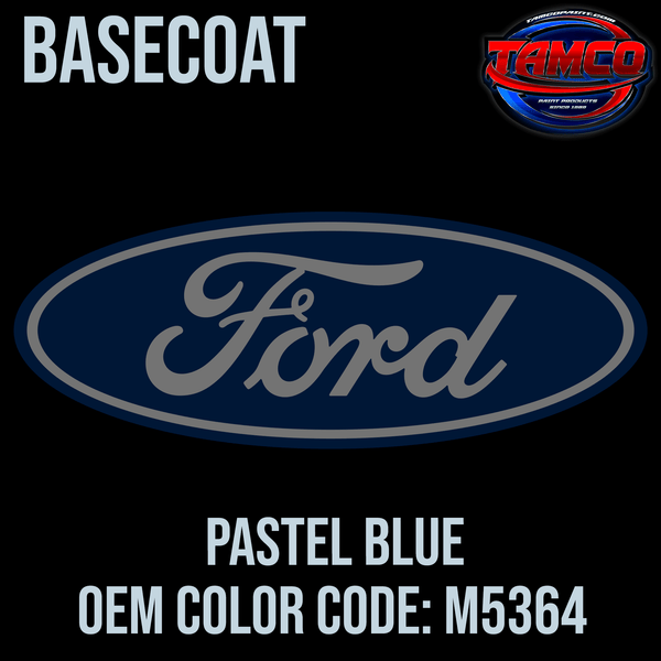 Tamco Paint Ford Pastel Blue code M5364 OEM Basecoat