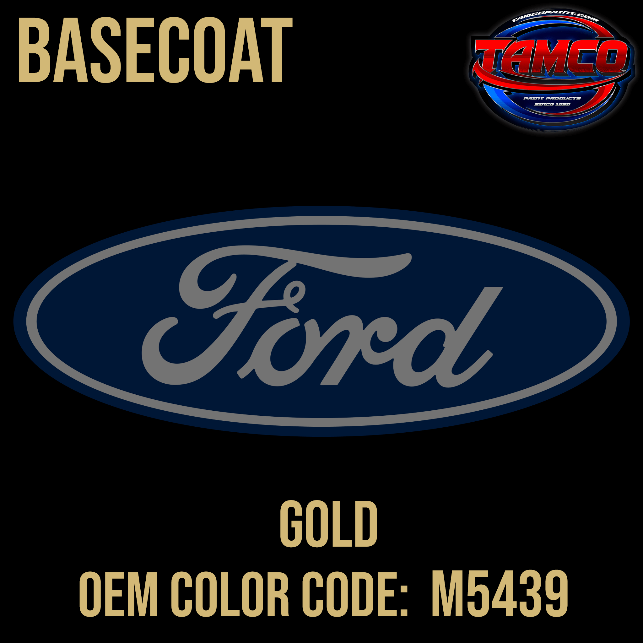 Tamco Paint Ford Gold code M5439 OEM Basecoat