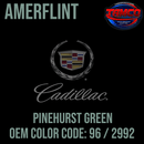 Tamco Paint Cadillac Pinehurst Green OEM Color Code: 96 / 2992 Amerflint