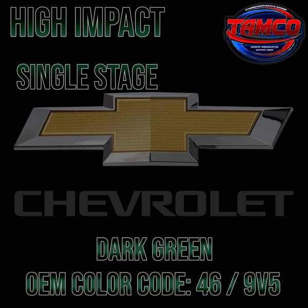 Chevrolet Dark Green Code 46 / 9V5  OEM High Impact Sinle Stage