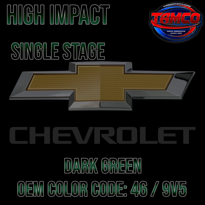 Chevrolet Dark Green Code 46 / 9V5  OEM High Impact Sinle Stage