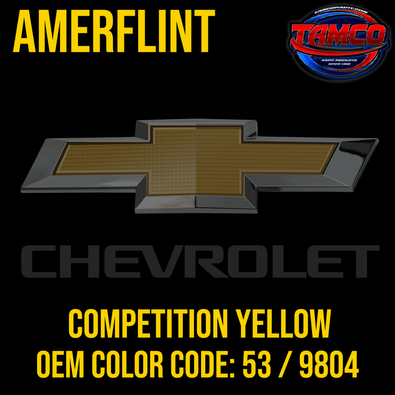 Tamco Paint Chevrolet Competition Yellow OEM Color Code: 53 / 9804 Amerflint
