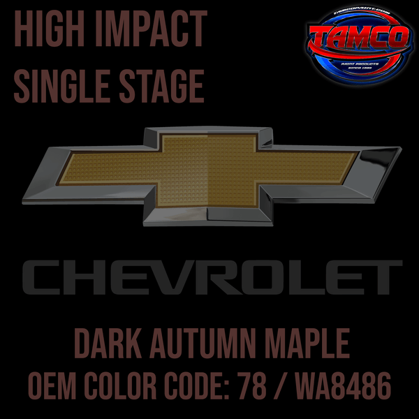 Tamco Paint Chevrolet Dark Autumn Maple OEM Color Code: 78 / WA8486 High Impact SS