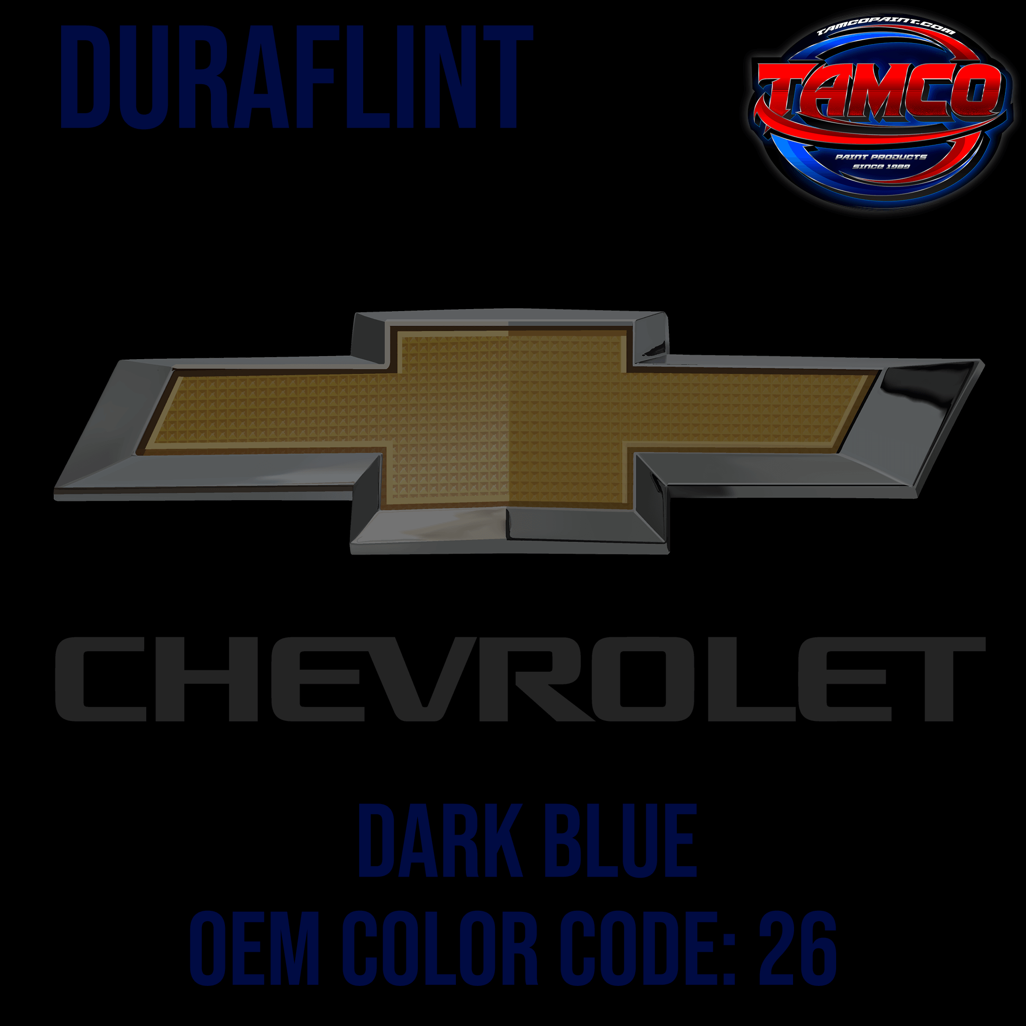 Tamco Paint Chevrolet Dark Blue Code  26 OEM DuraFlint Series Single Stage