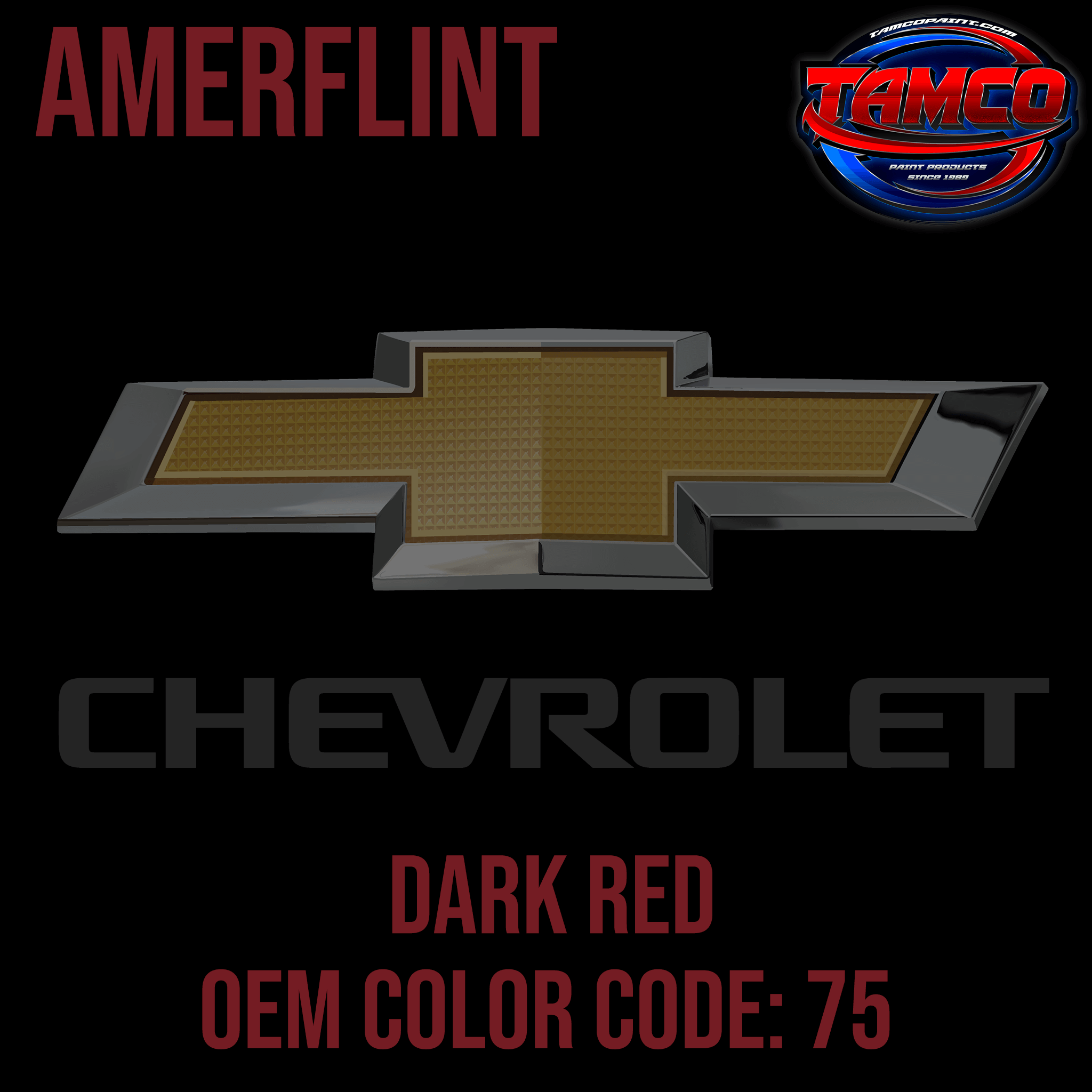 Tamco Paint Chevrolet Dark Red Code 75 OEM Amerflint II Series Single Stage